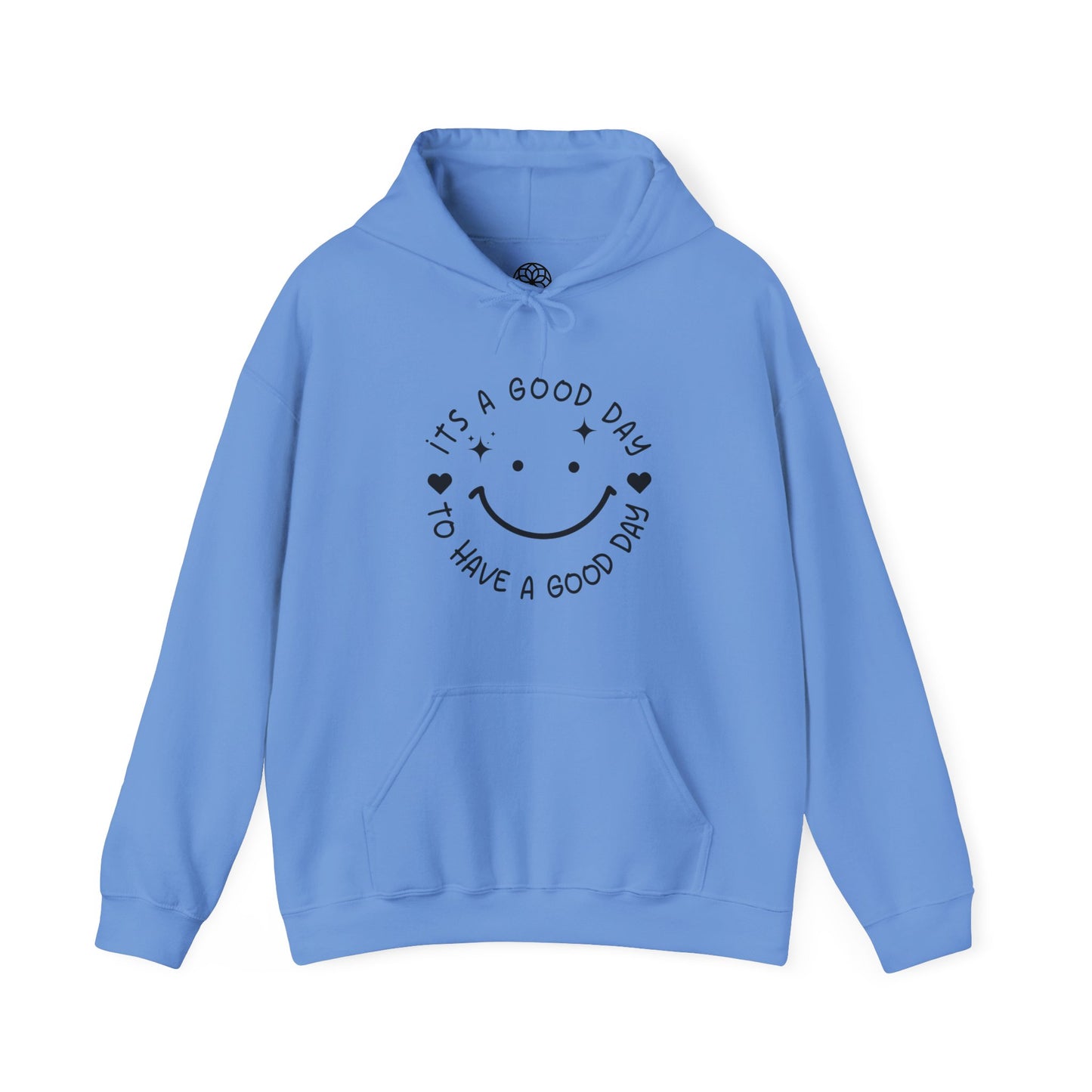 It’s a Good Day to Have a Good Day Hoodie