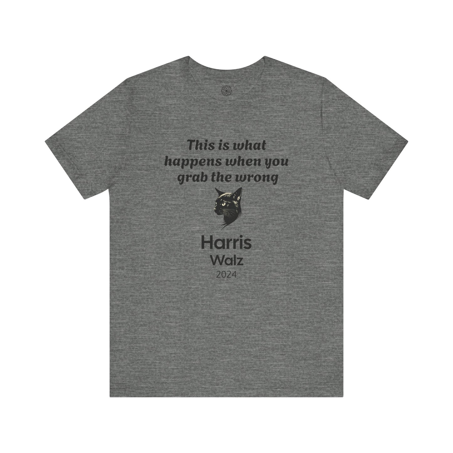 "This is What Happens When You Grab the Wrong P****" Harris Walz 2024 T-Shirt