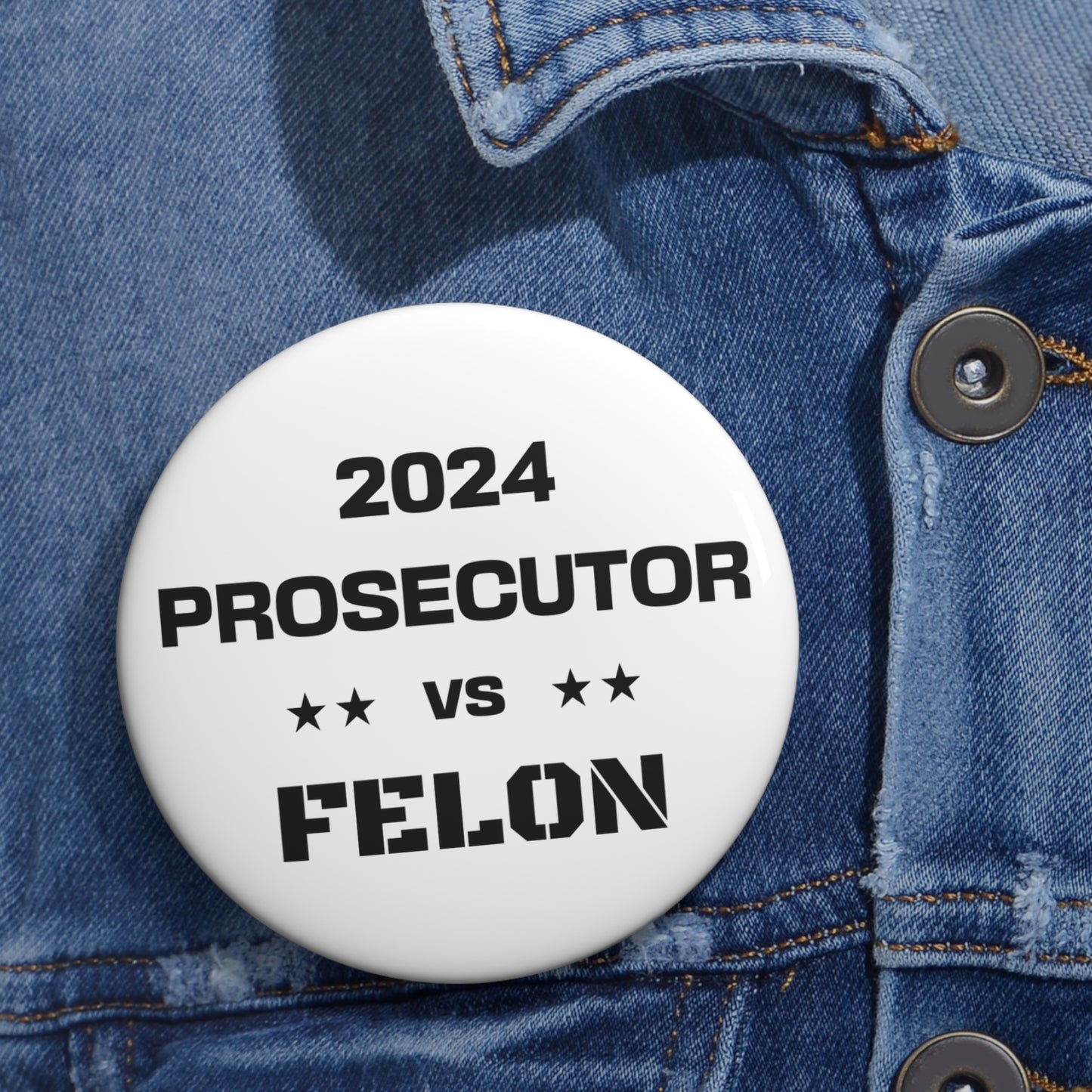 Prosecutor vs. Felon 2024 Pin Button - White: A Bold Statement for a Pivotal Election