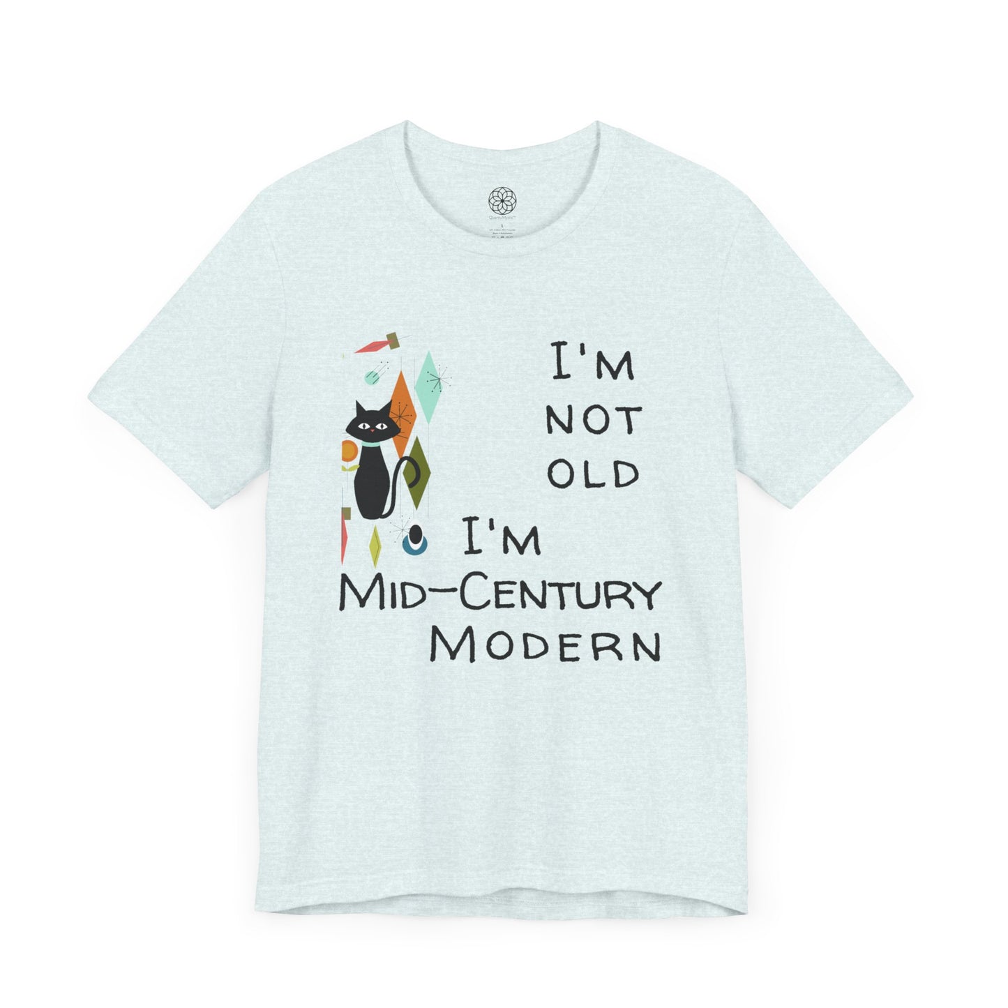 I'm Not Old, I'm Mid-Century Modern T-Shirt