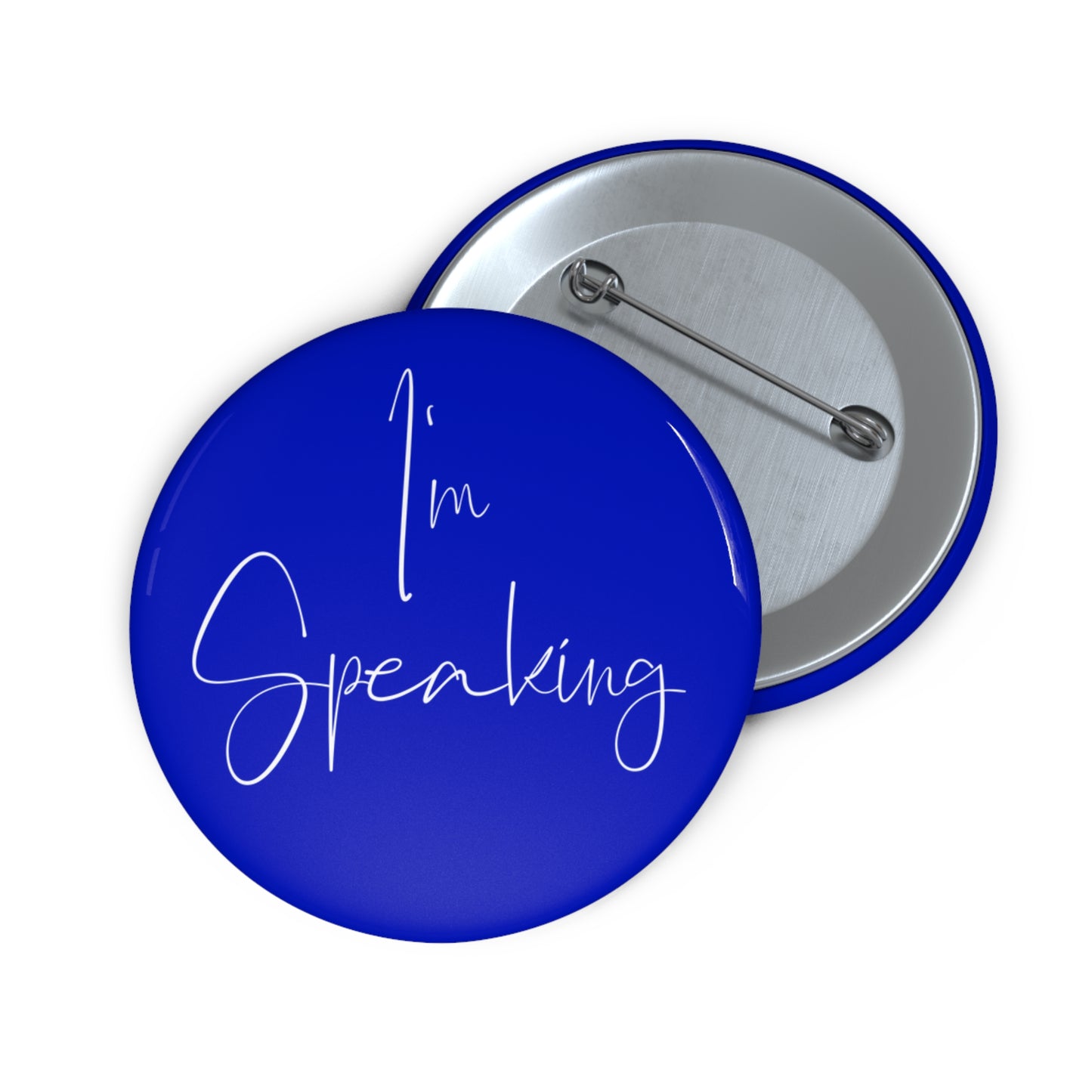 "I'm Speaking" Pin Button - Blue - A Powerful Symbol in a Pivotal Election