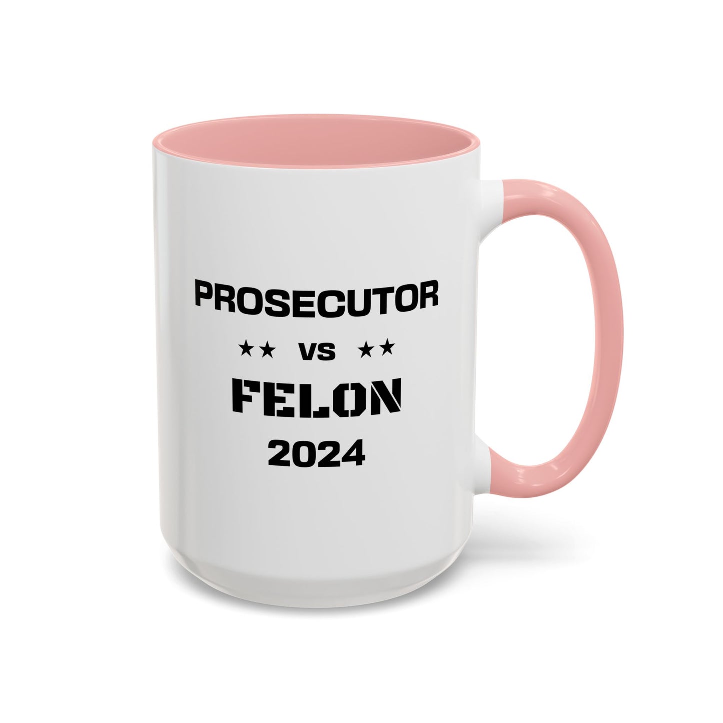 Prosecutor vs. Felon 2024 Coffee Mug: A Powerful Statement for a Critical Election