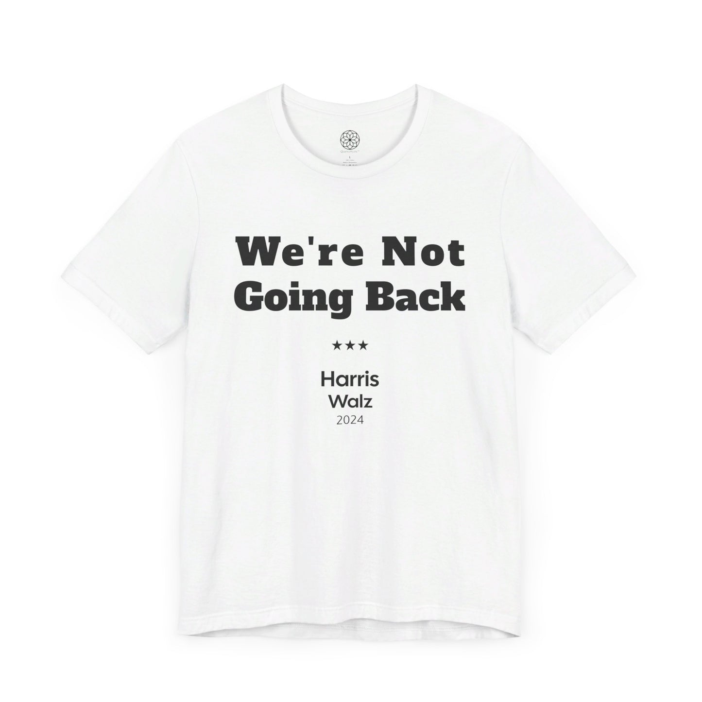 We're Not Going Back T-Shirt