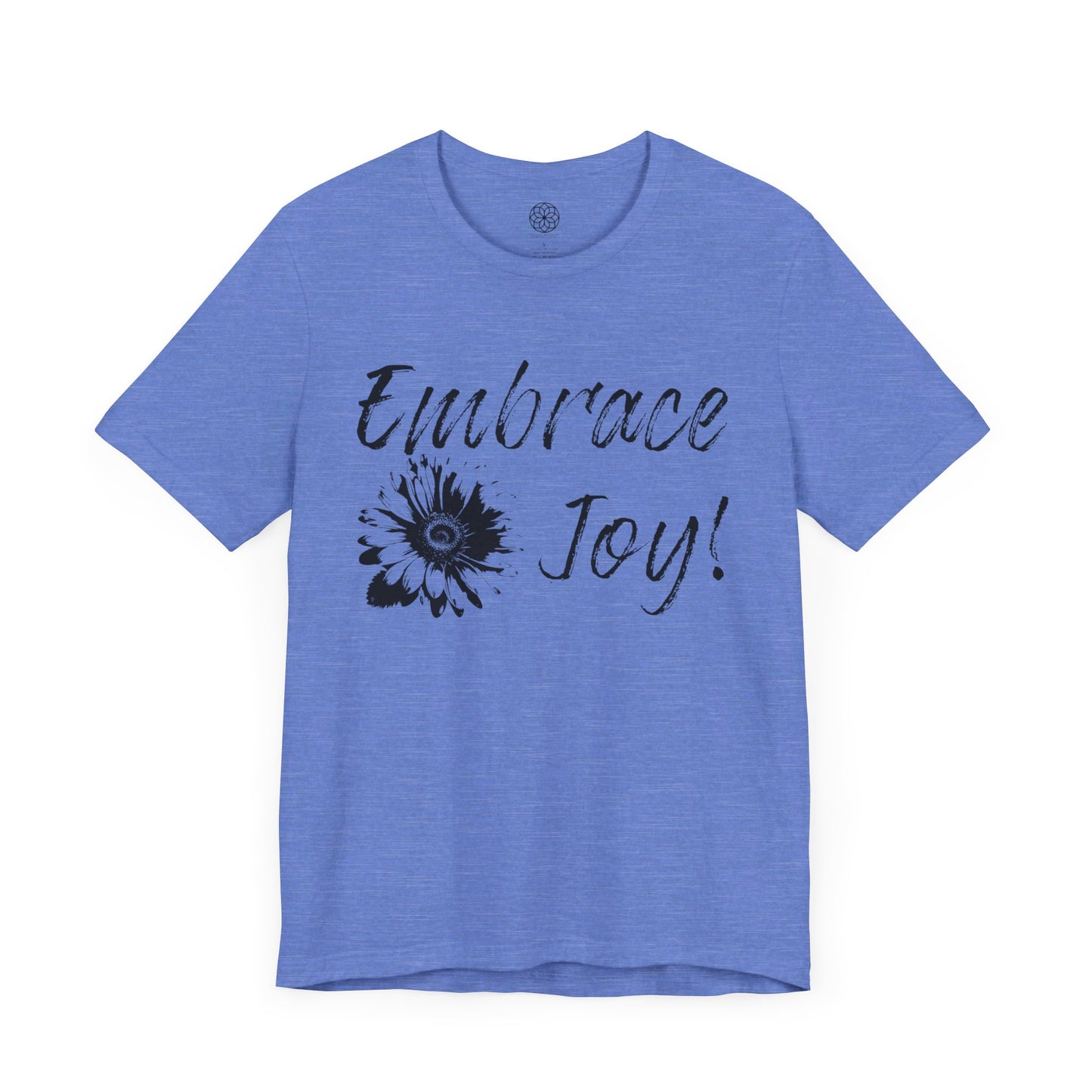 Embrace Joy T-Shirt