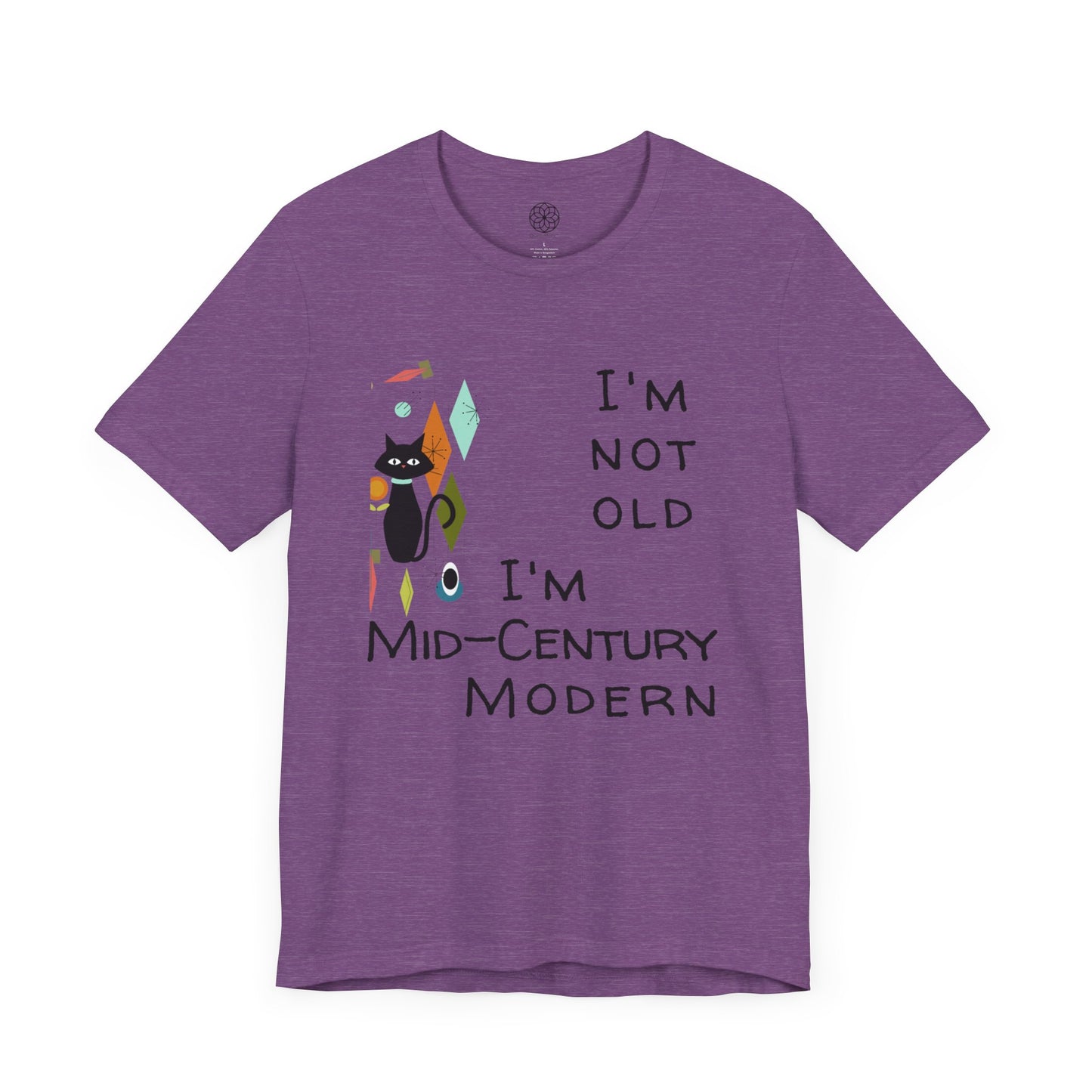 I'm Not Old, I'm Mid-Century Modern T-Shirt