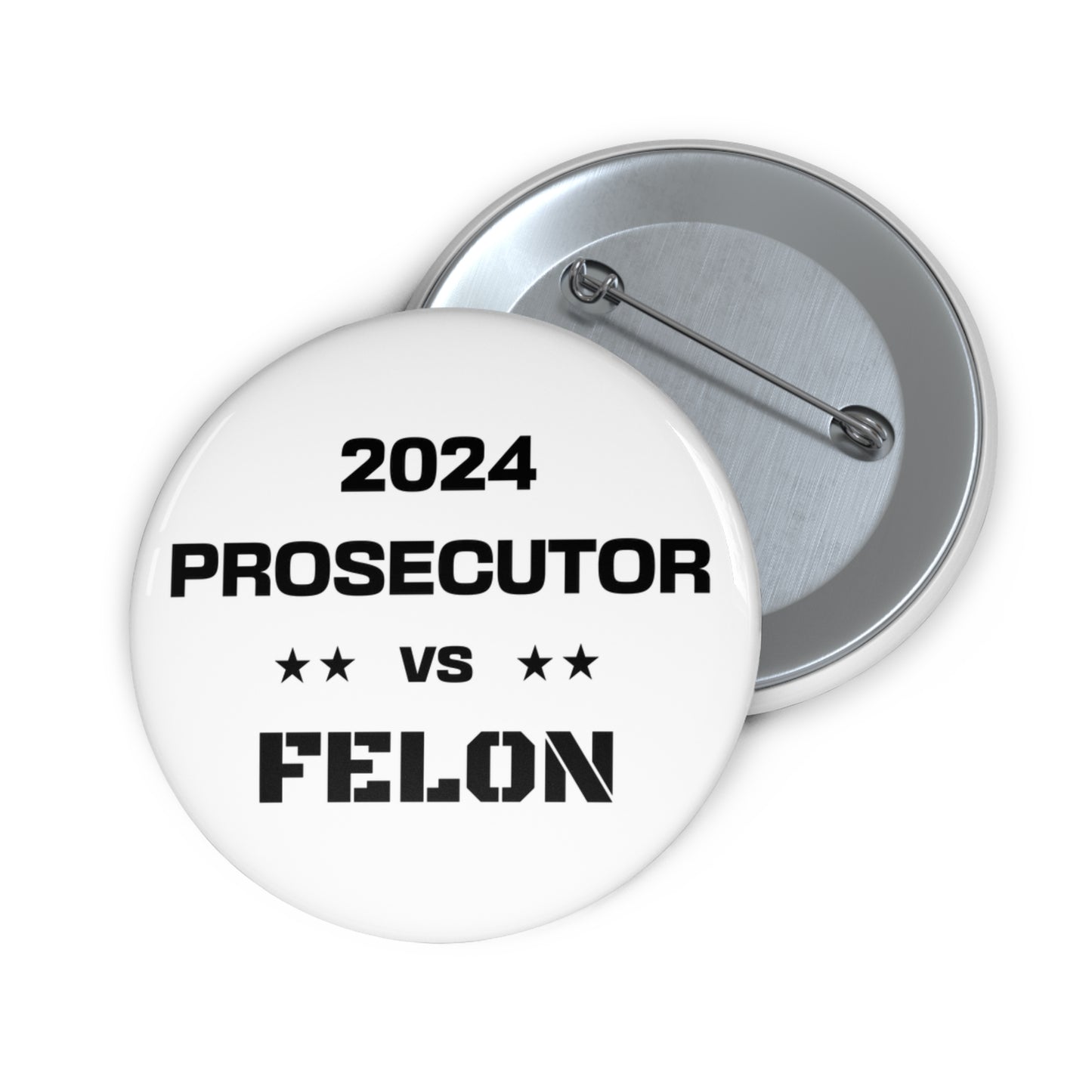 Prosecutor vs. Felon 2024 Pin Button - White: A Bold Statement for a Pivotal Election