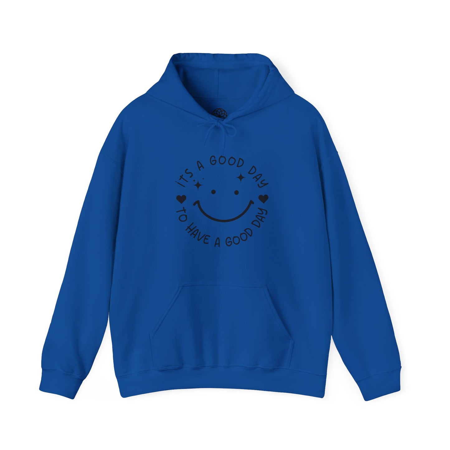 It’s a Good Day to Have a Good Day Hoodie