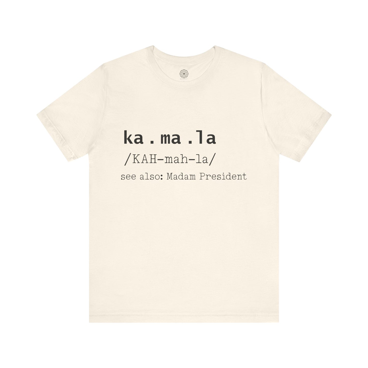 Kamala see also: Madam President (Dictionary Entry) T-Shirt