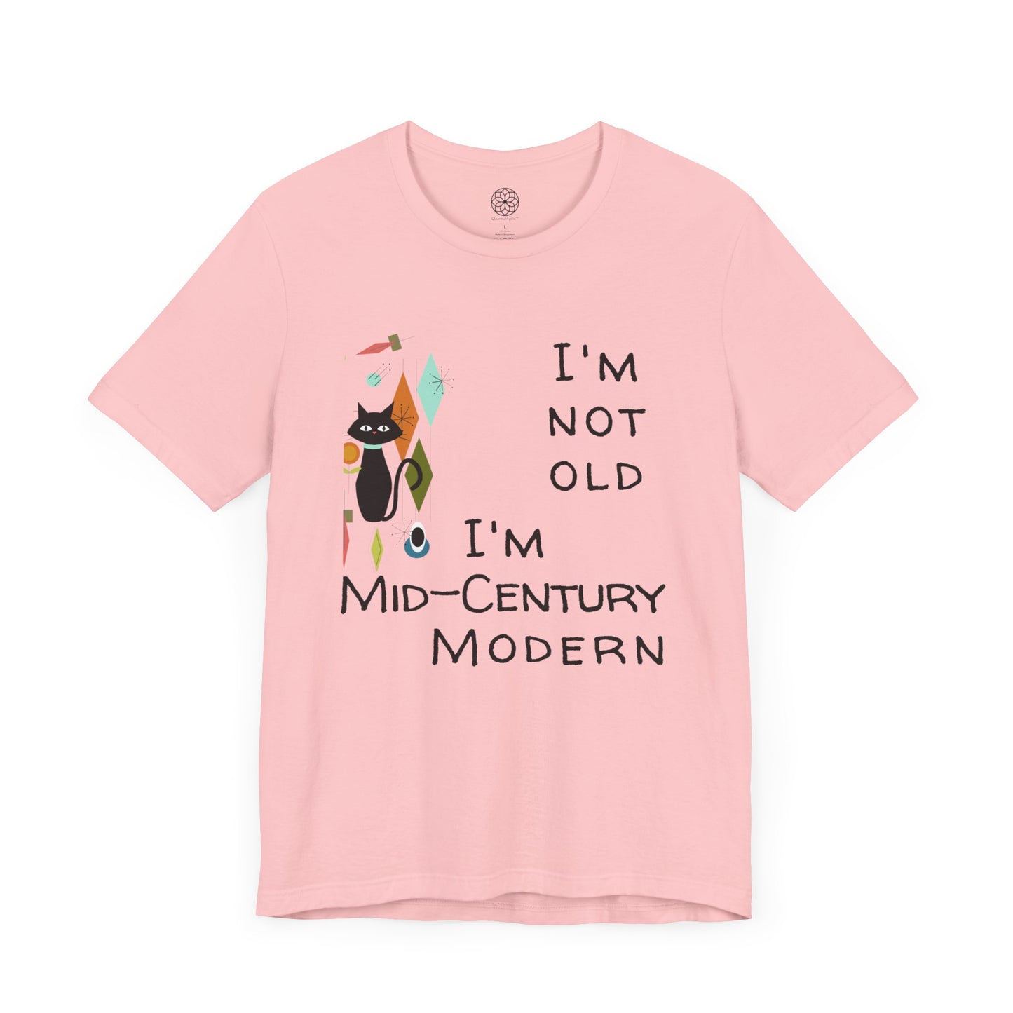 I'm Not Old, I'm Mid-Century Modern T-Shirt