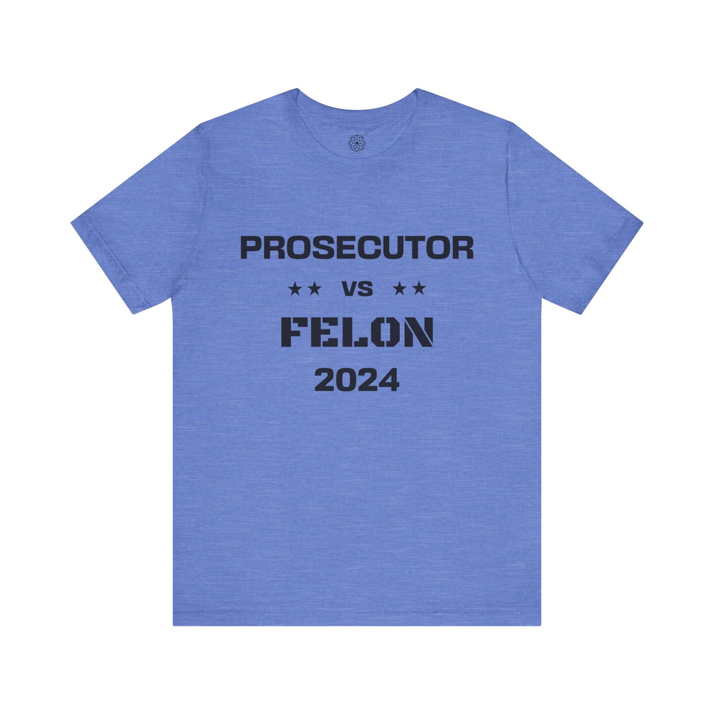 Prosecutor vs. Felon 2024 T-Shirt: A Powerful Statement for a Critical Election