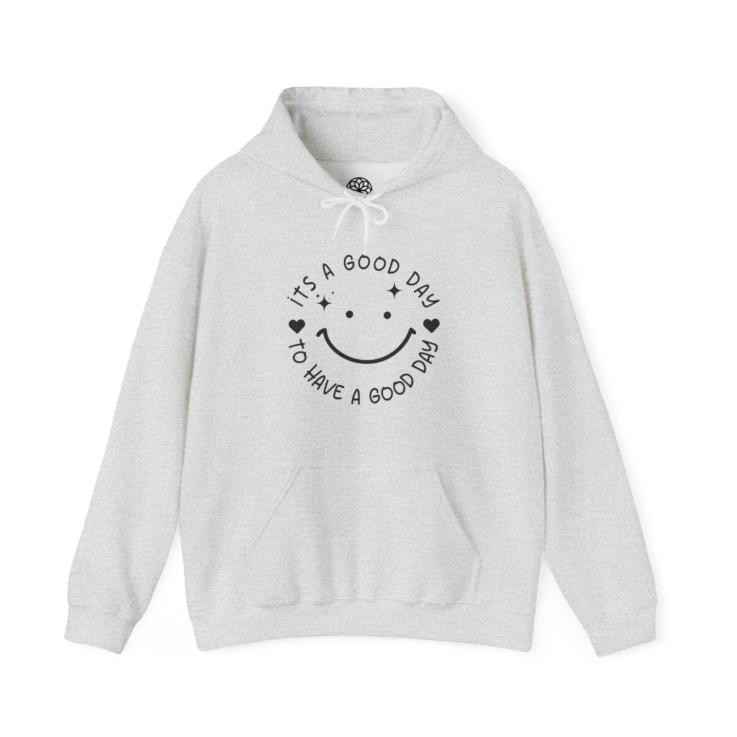 It’s a Good Day to Have a Good Day Hoodie