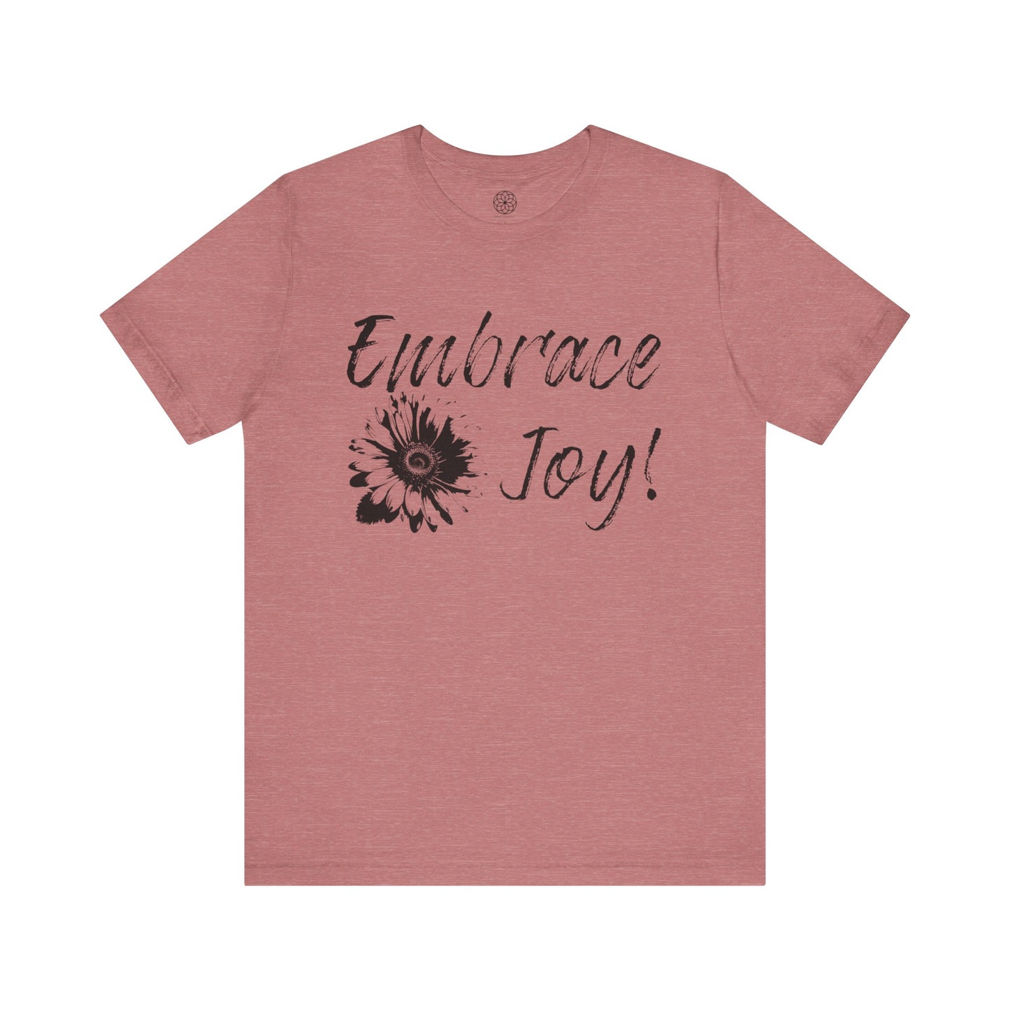 Embrace Joy T-Shirt