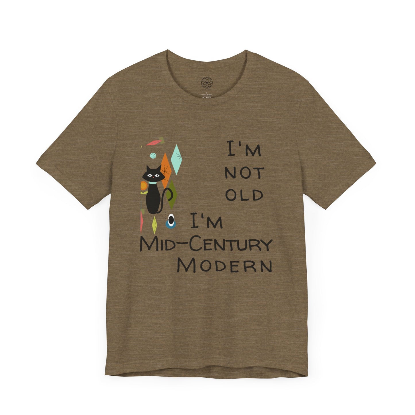 I'm Not Old, I'm Mid-Century Modern T-Shirt