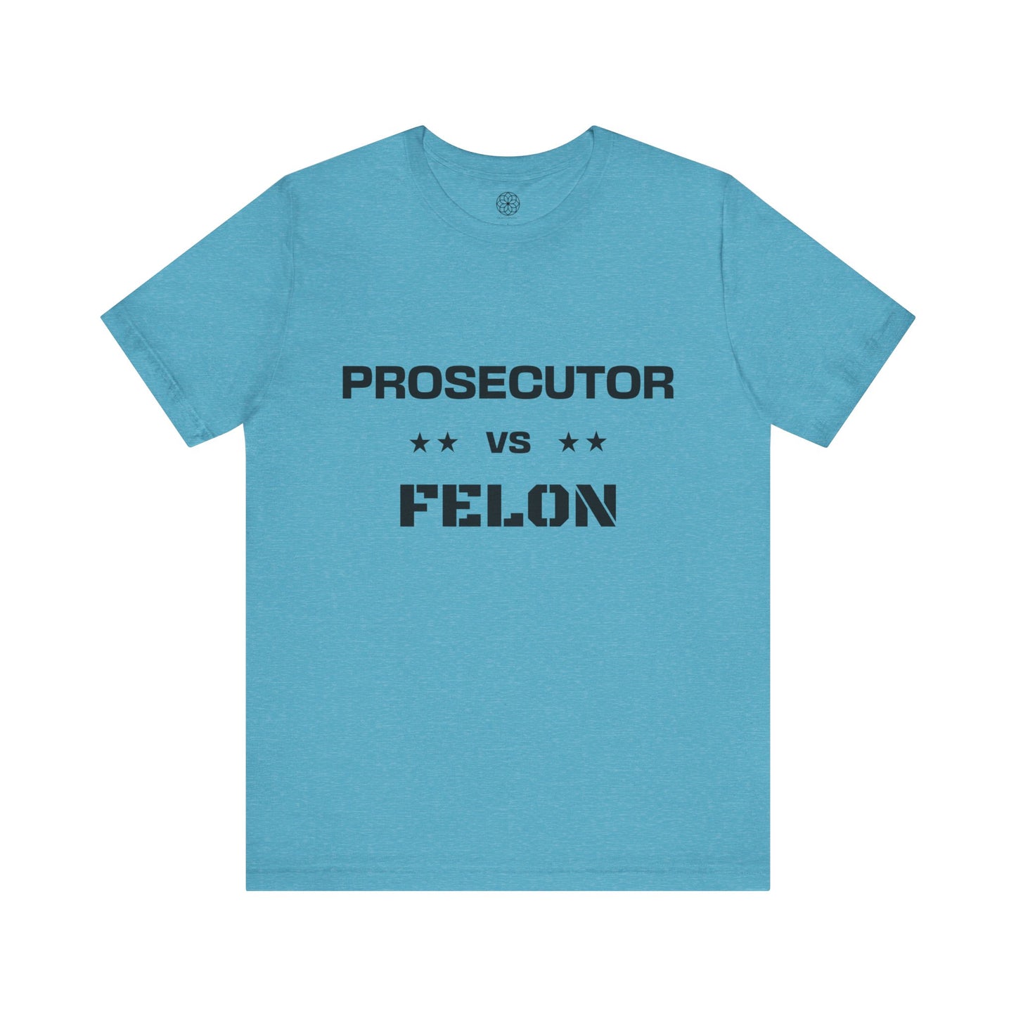 Prosecutor vs. Felon T-Shirt: A Powerful Statement for a Critical Election