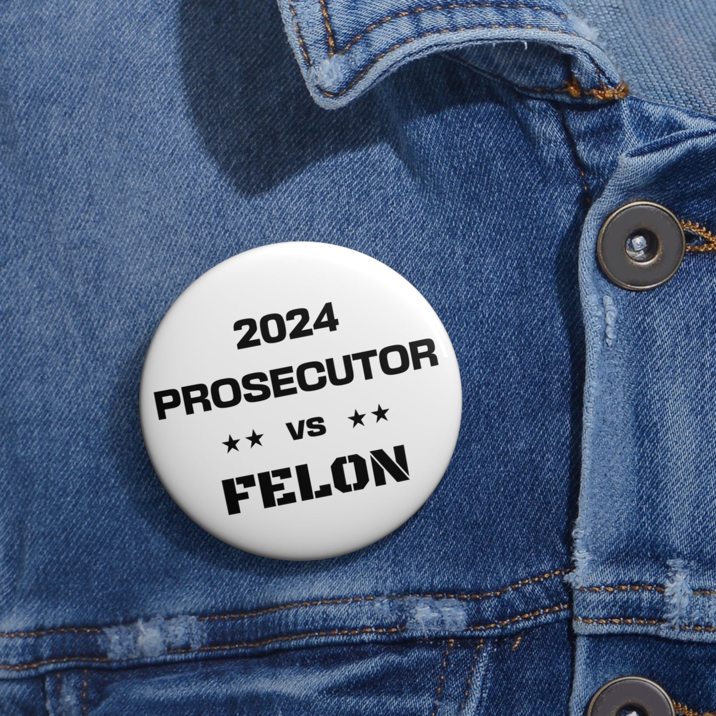 Prosecutor vs. Felon 2024 Pin Button - White: A Bold Statement for a Pivotal Election