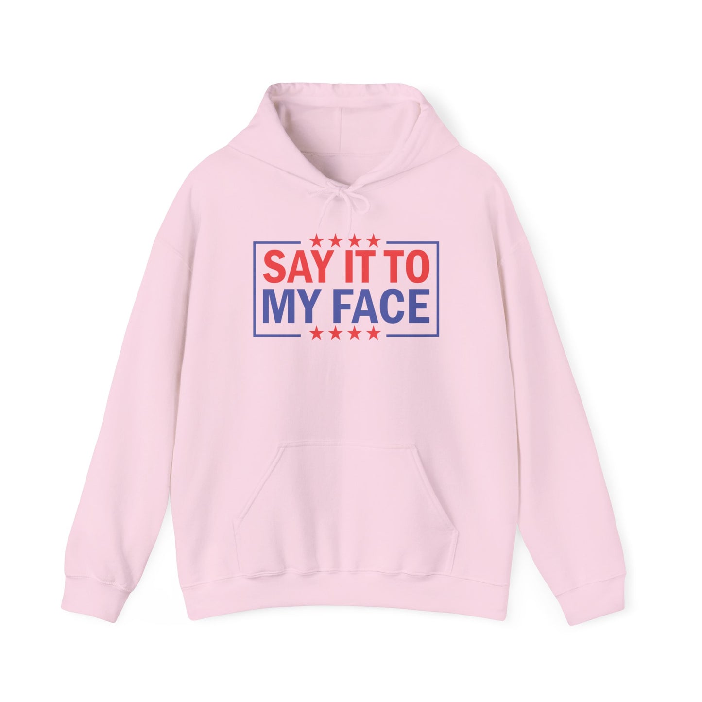 say it to my face hoodie