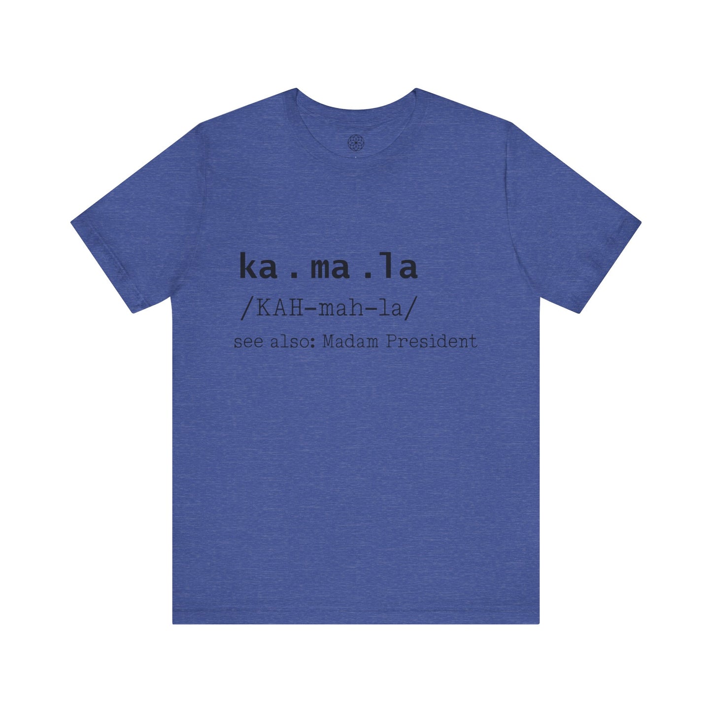 Kamala see also: Madam President (Dictionary Entry) T-Shirt