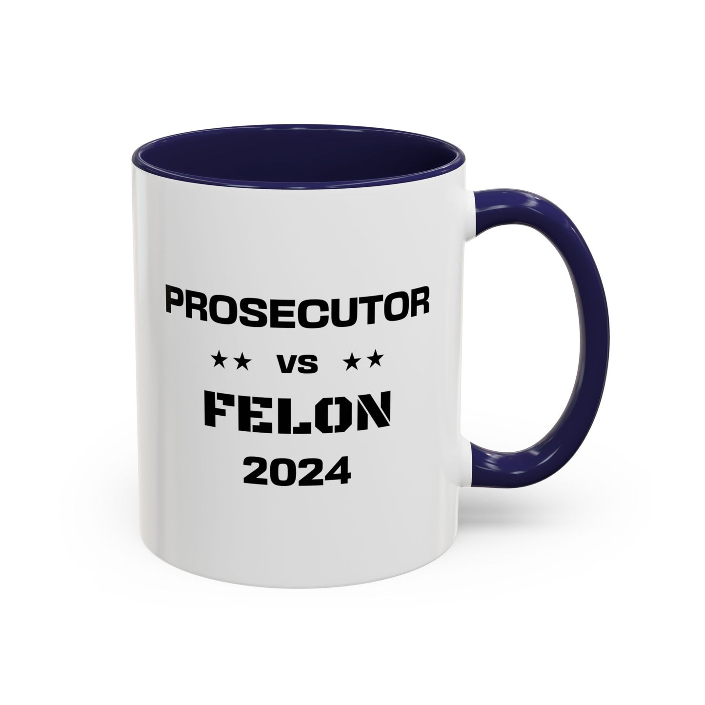 Prosecutor vs. Felon 2024 Coffee Mug: A Powerful Statement for a Critical Election