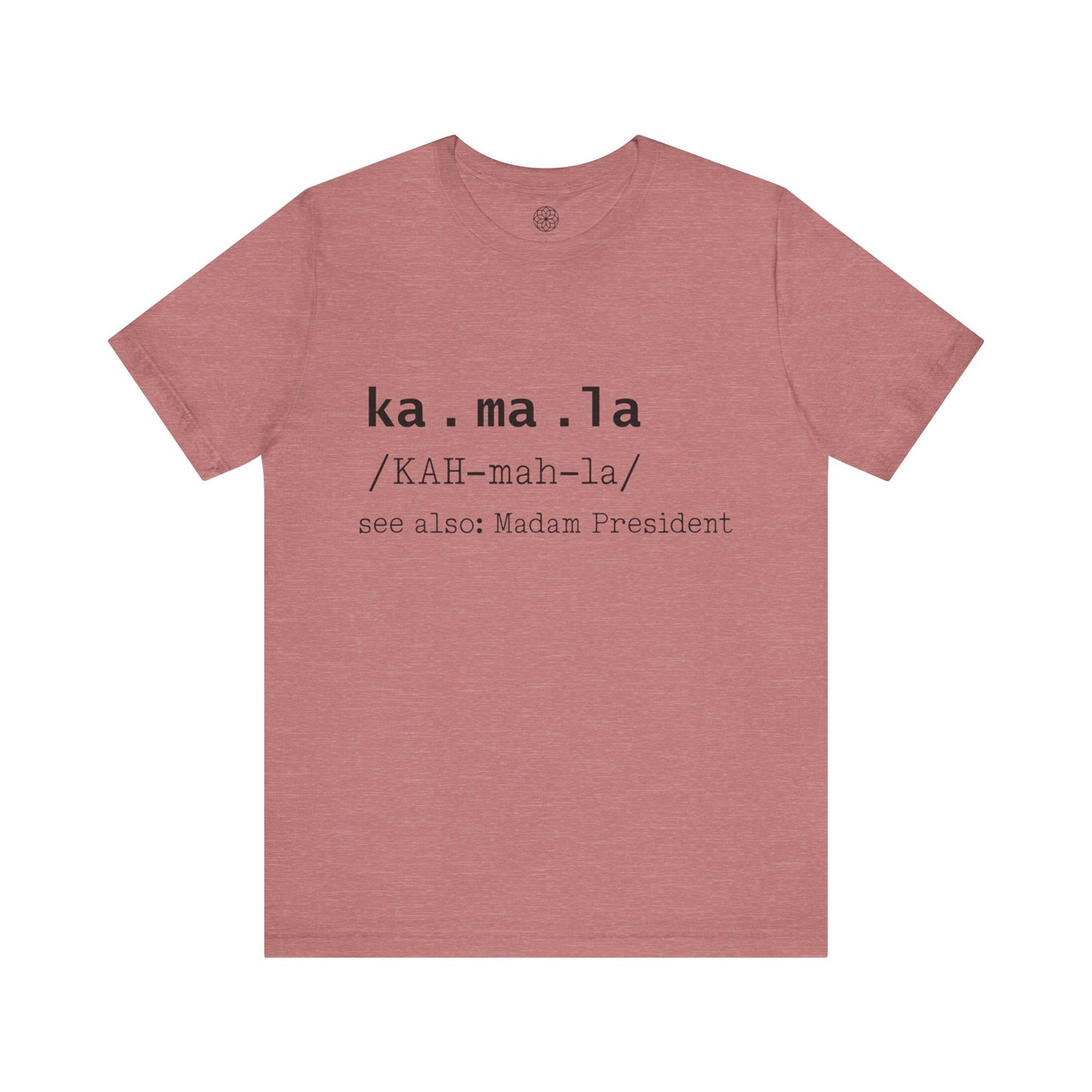 Kamala see also: Madam President (Dictionary Entry) T-Shirt