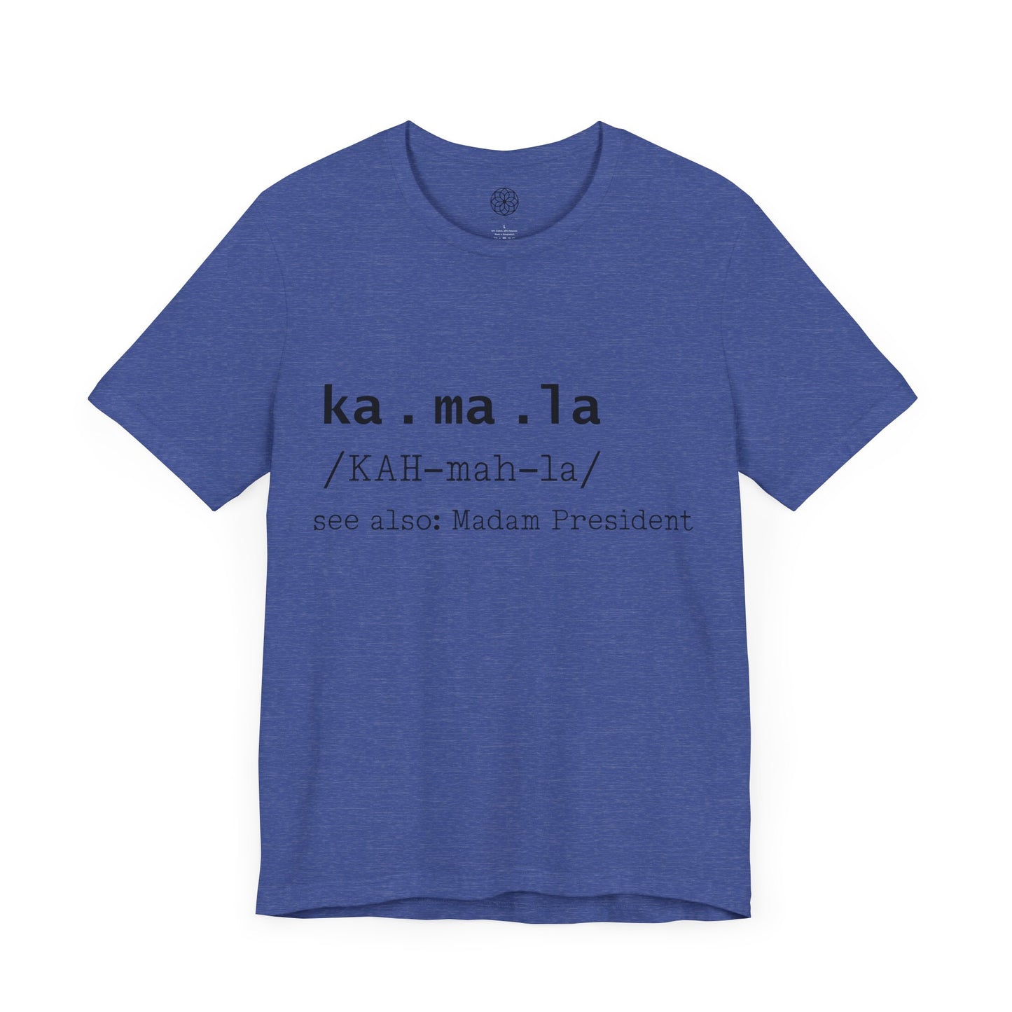 Kamala see also: Madam President (Dictionary Entry) T-Shirt