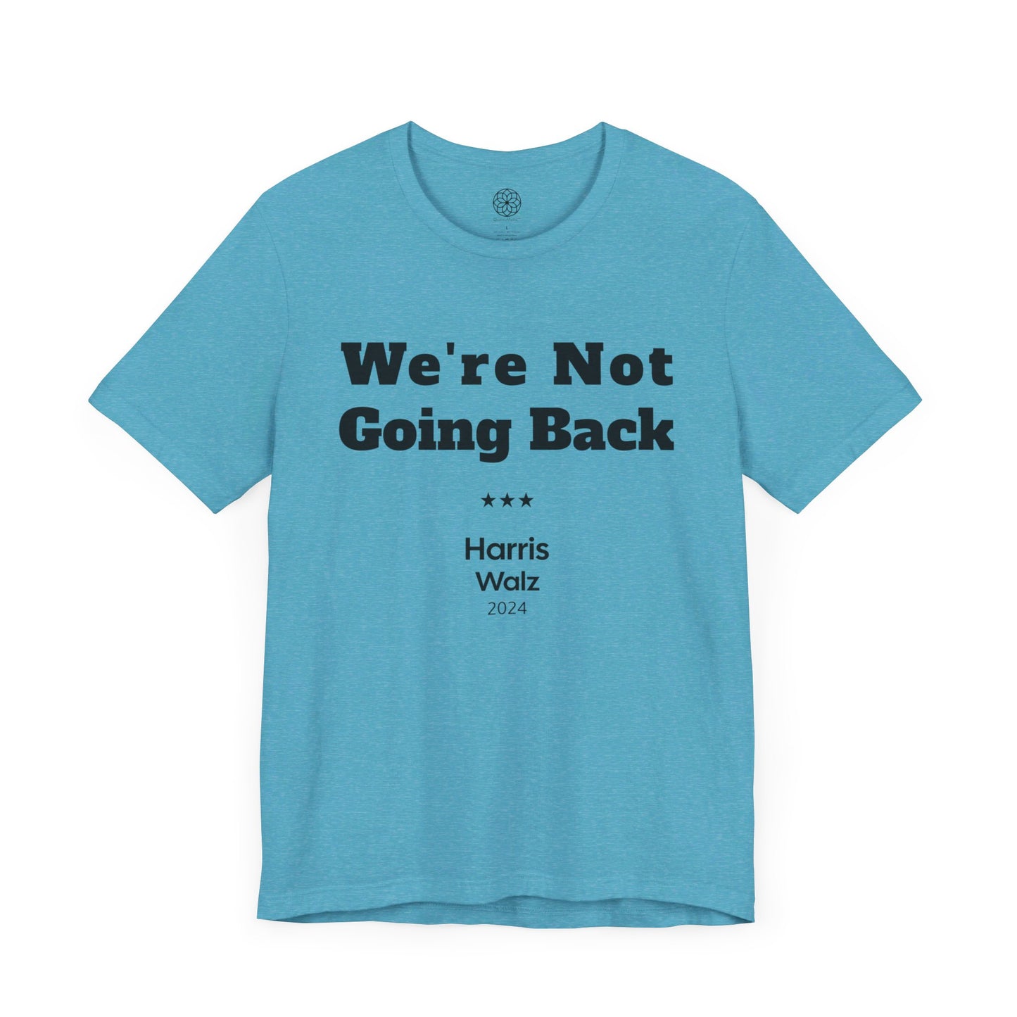 We're Not Going Back T-Shirt