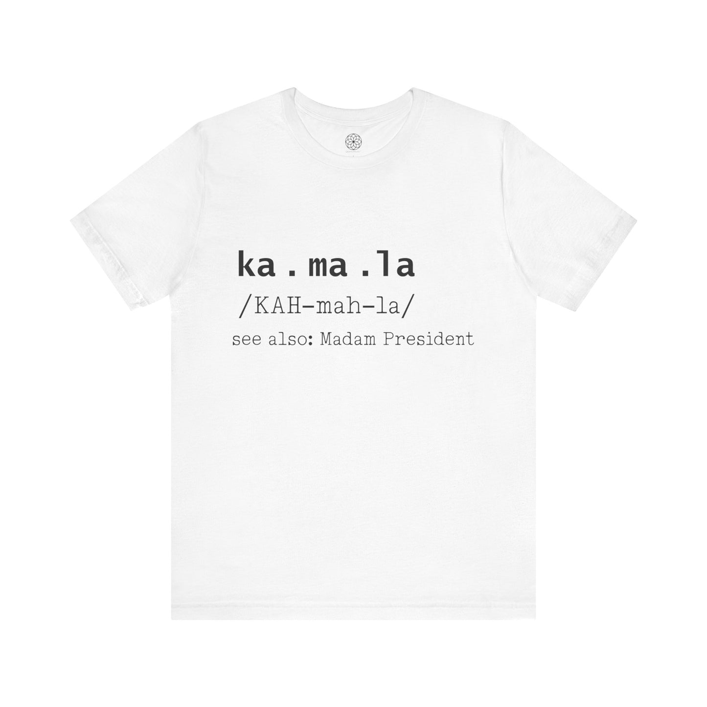 Kamala see also: Madam President (Dictionary Entry) T-Shirt