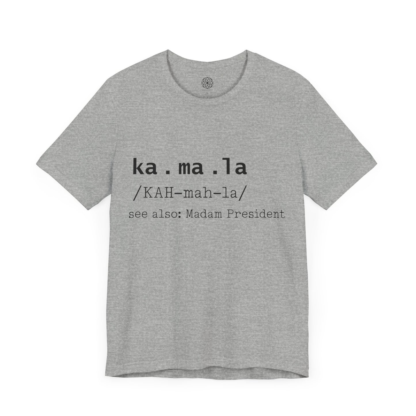 Kamala see also: Madam President (Dictionary Entry) T-Shirt