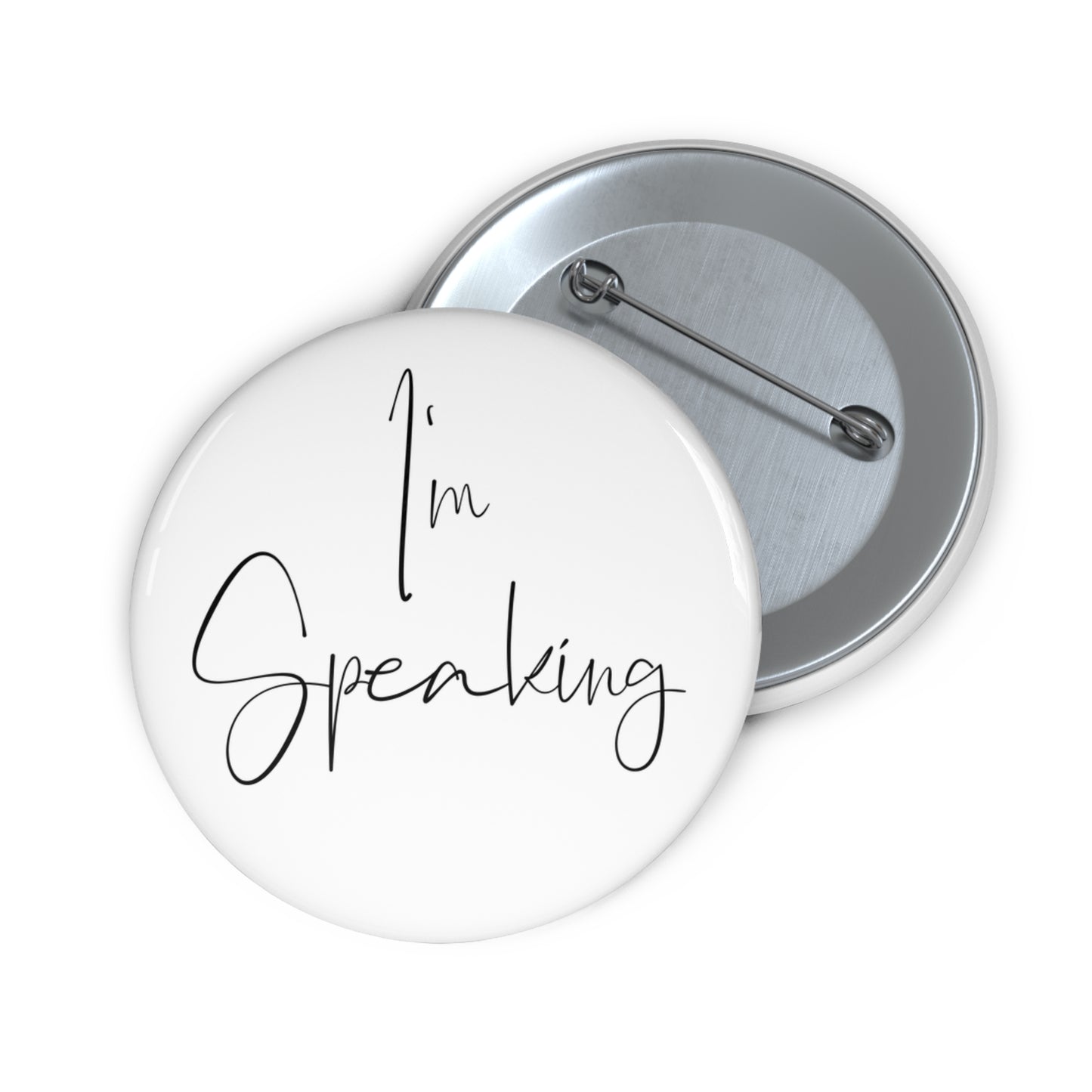 "I'm Speaking" Pin Button -White - A Powerful Symbol in a Pivotal Election