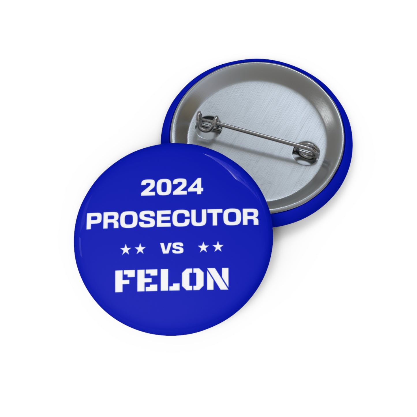 Prosecutor vs. Felon 2024 Pin Button - Blue: A Bold Statement for a Pivotal Election