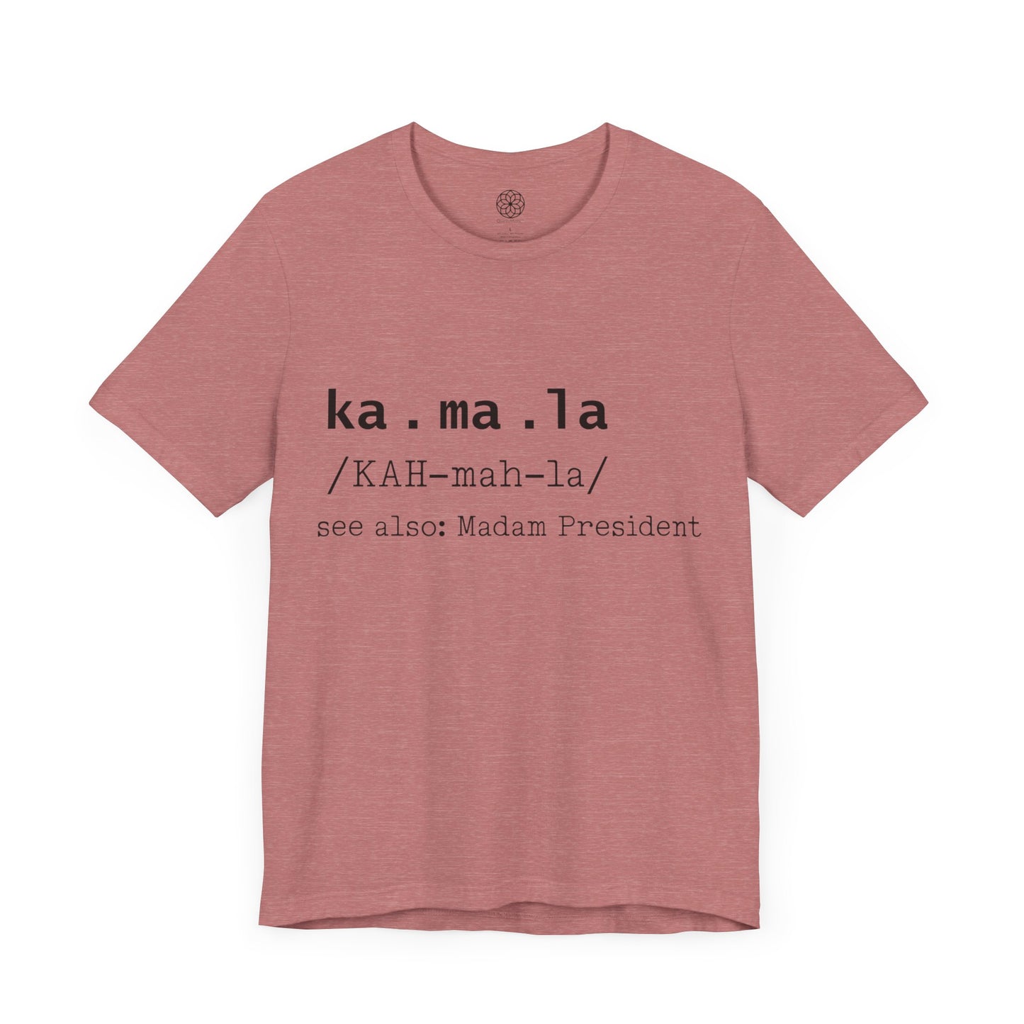 Kamala see also: Madam President (Dictionary Entry) T-Shirt