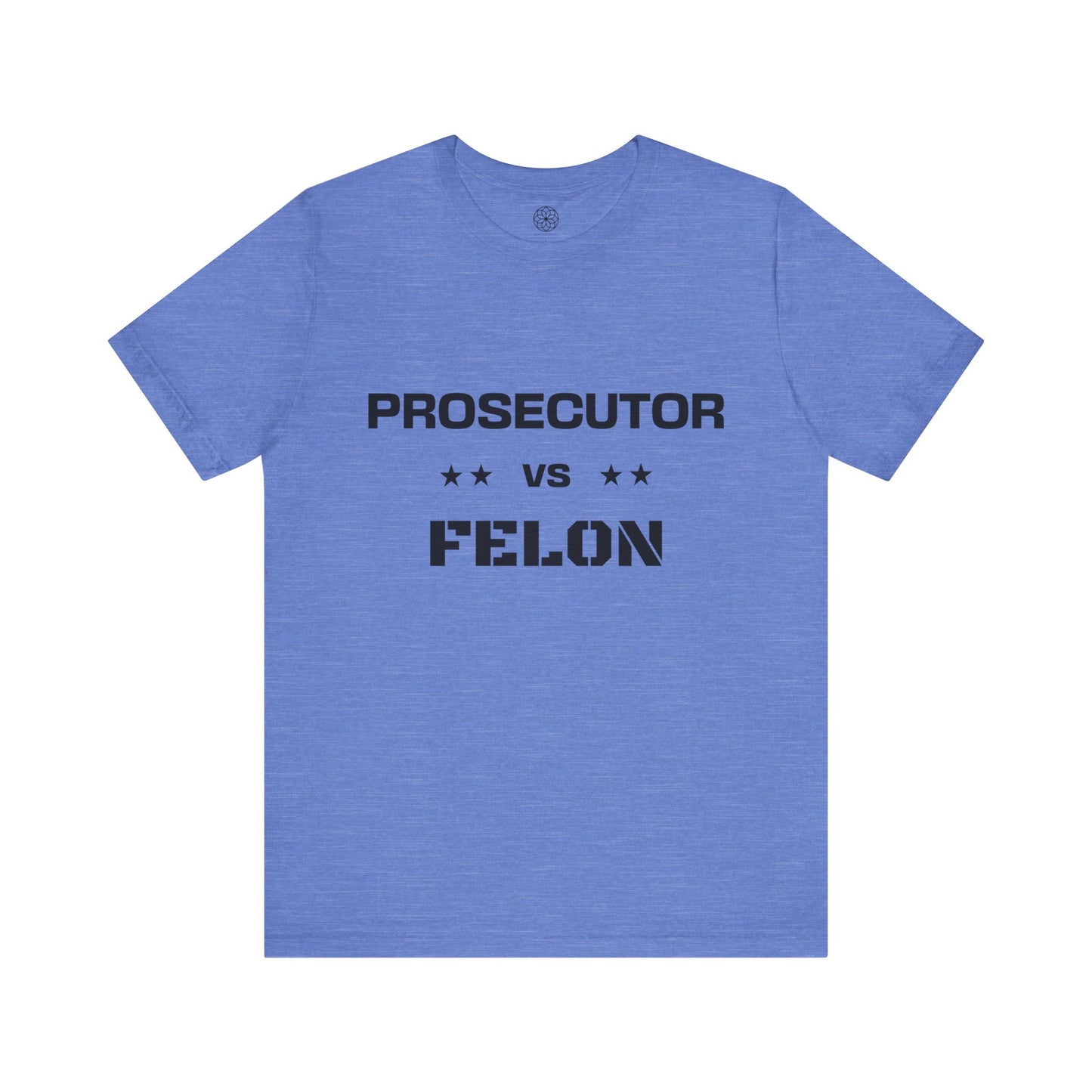 Prosecutor vs. Felon T-Shirt: A Powerful Statement for a Critical Election