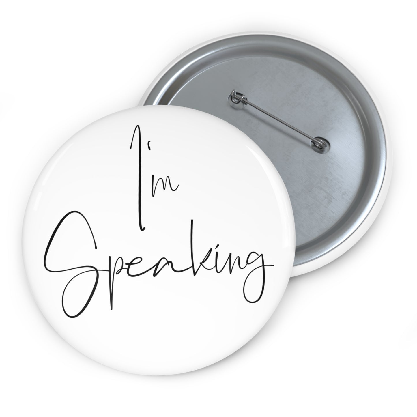 "I'm Speaking" Pin Button -White - A Powerful Symbol in a Pivotal Election