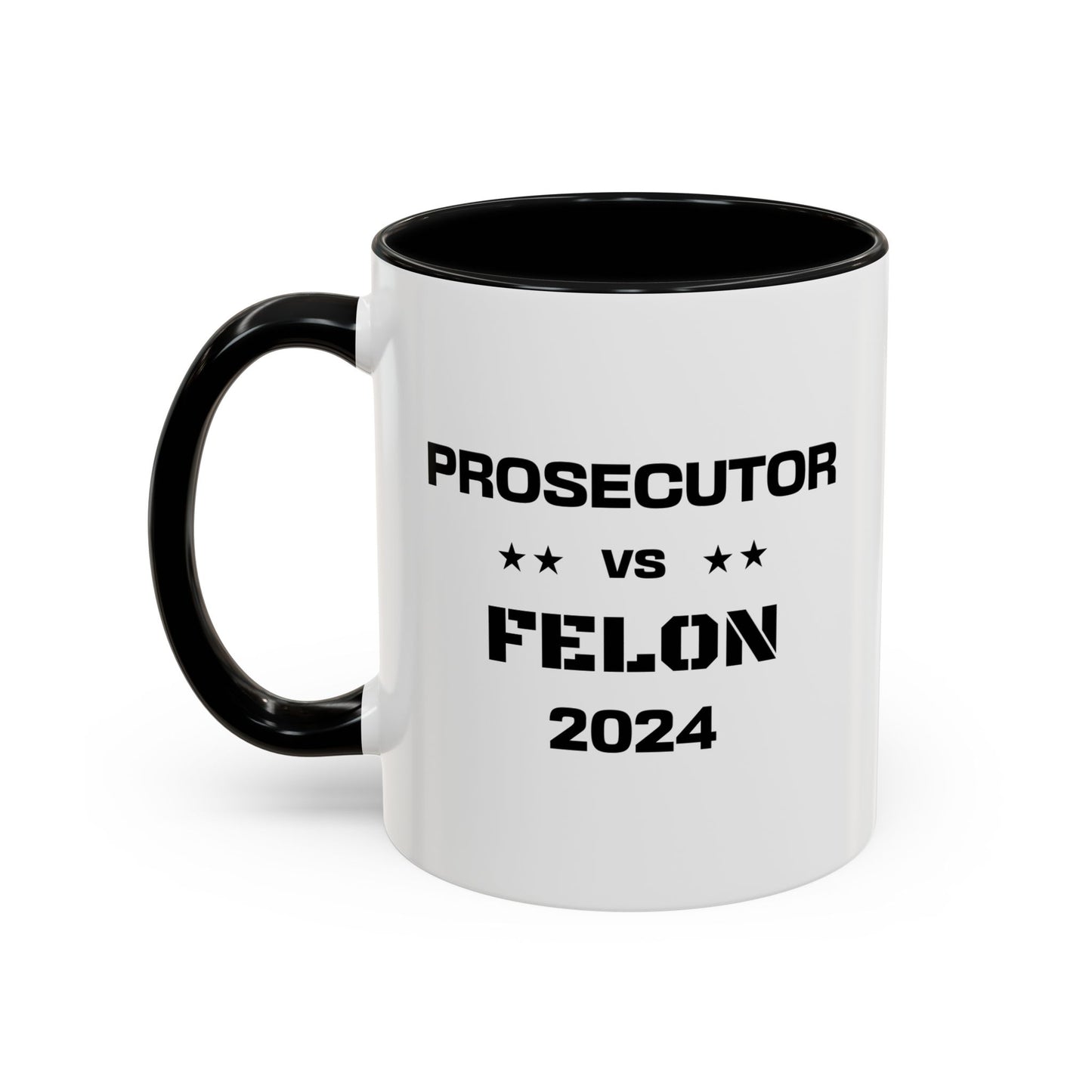 Prosecutor vs. Felon 2024 Coffee Mug: A Powerful Statement for a Critical Election