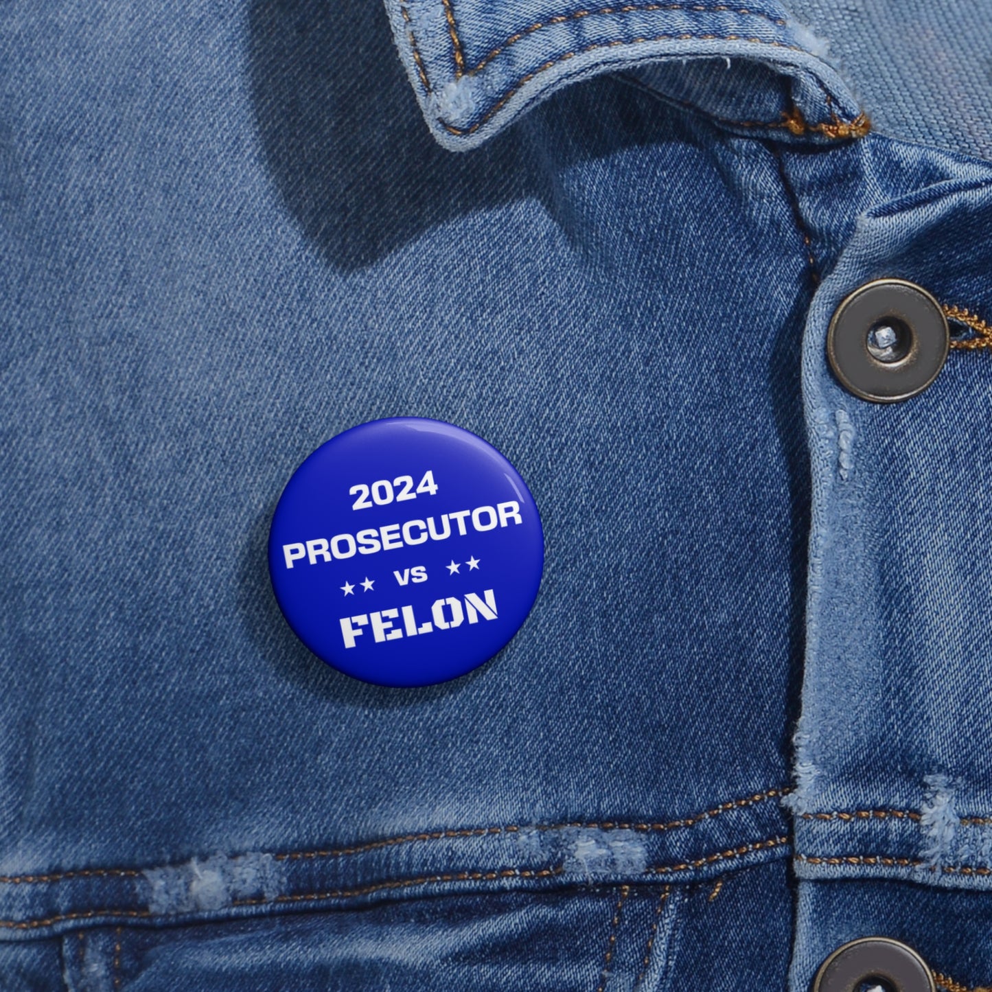 Prosecutor vs. Felon 2024 Pin Button - Blue: A Bold Statement for a Pivotal Election