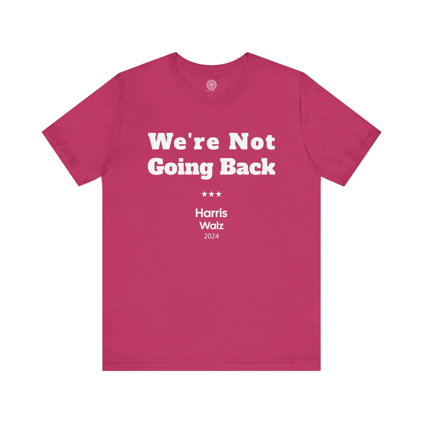 We're Not Going Back T-Shirt