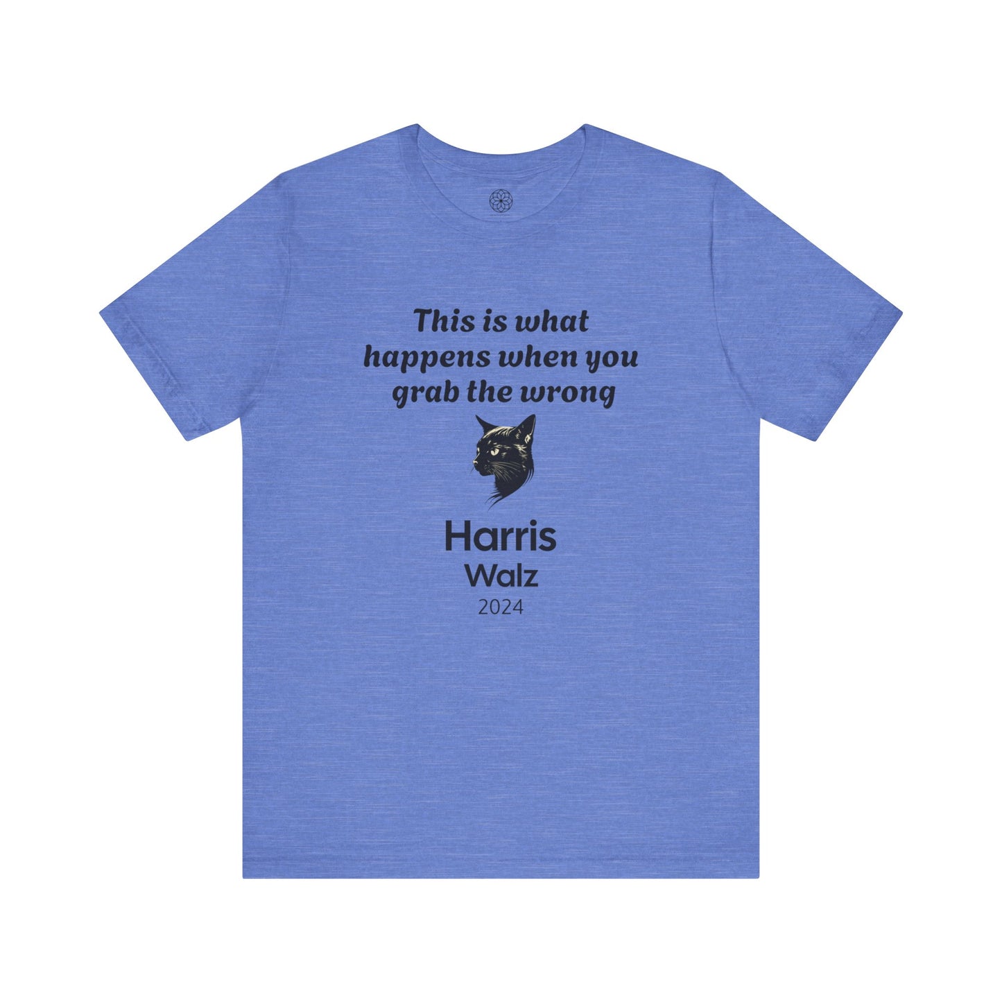 "This is What Happens When You Grab the Wrong P****" Harris Walz 2024 T-Shirt