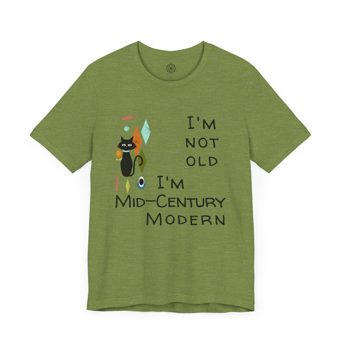 I'm Not Old, I'm Mid-Century Modern T-Shirt