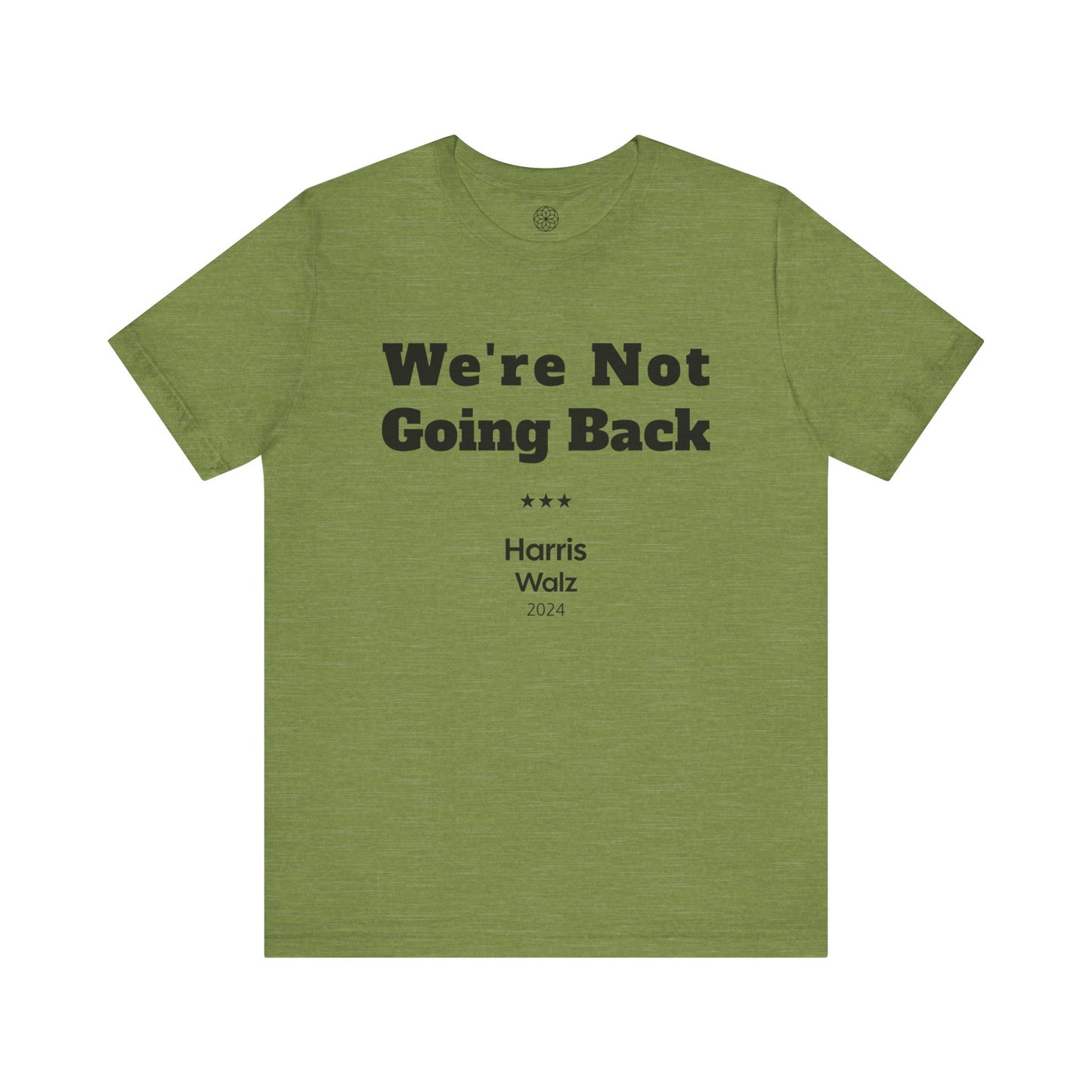 We're Not Going Back T-Shirt