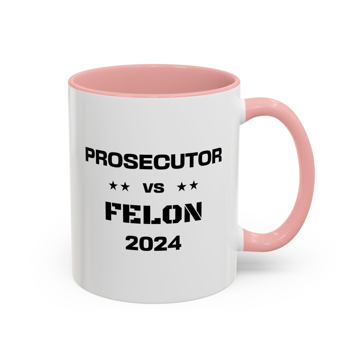 Prosecutor vs. Felon 2024 Coffee Mug: A Powerful Statement for a Critical Election