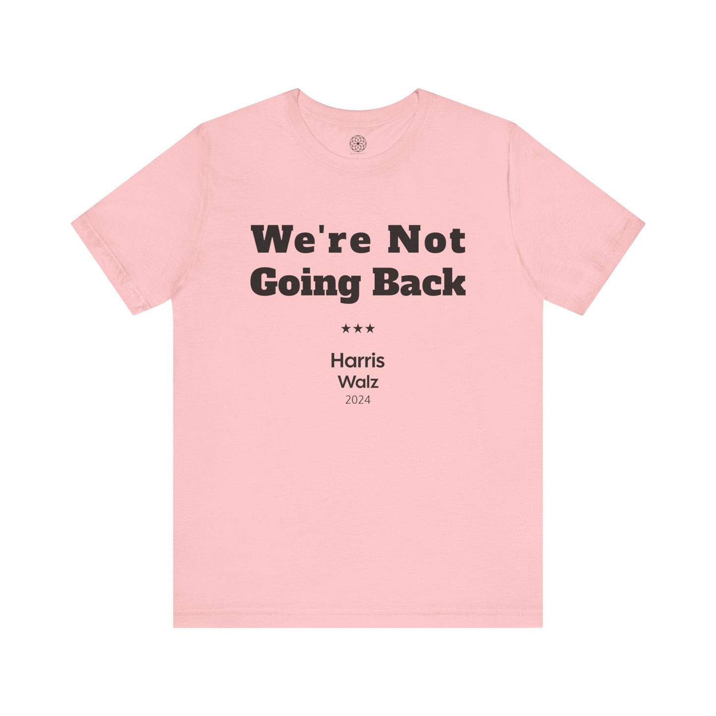 We're Not Going Back T-Shirt