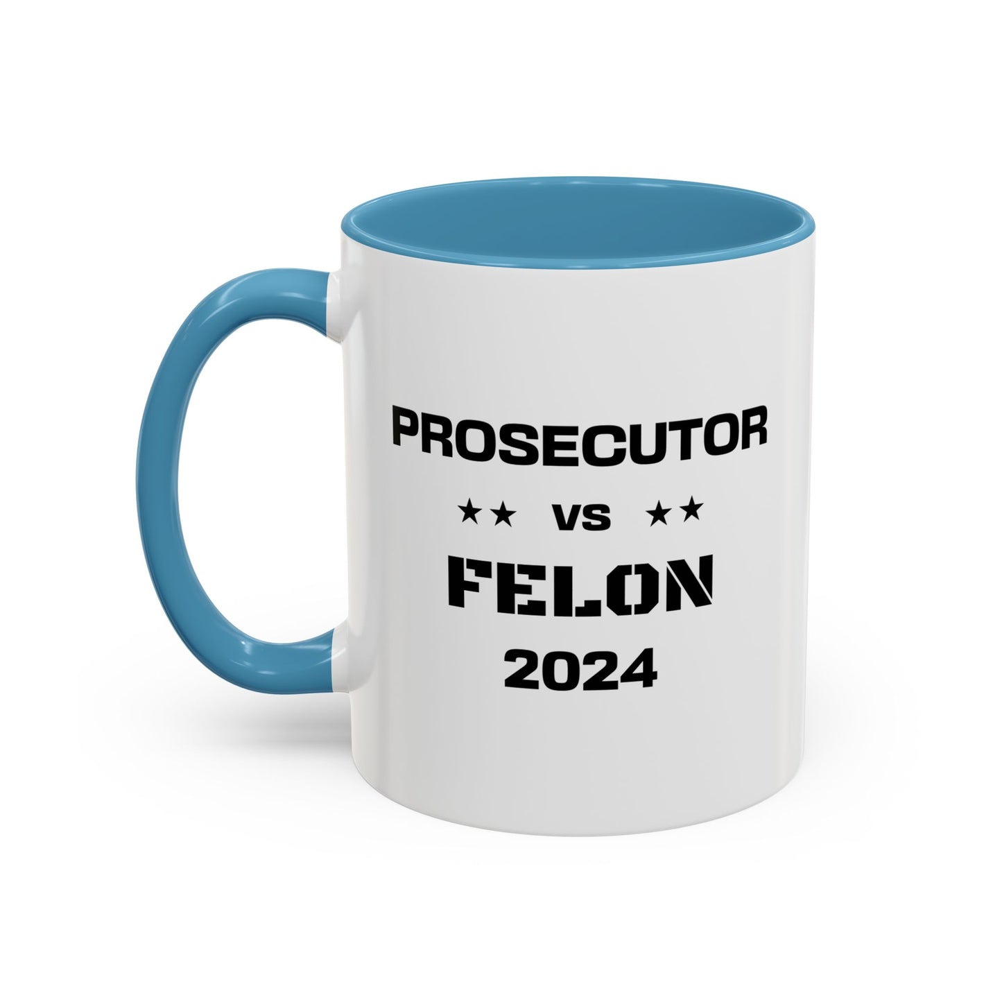 Prosecutor vs. Felon 2024 Coffee Mug: A Powerful Statement for a Critical Election