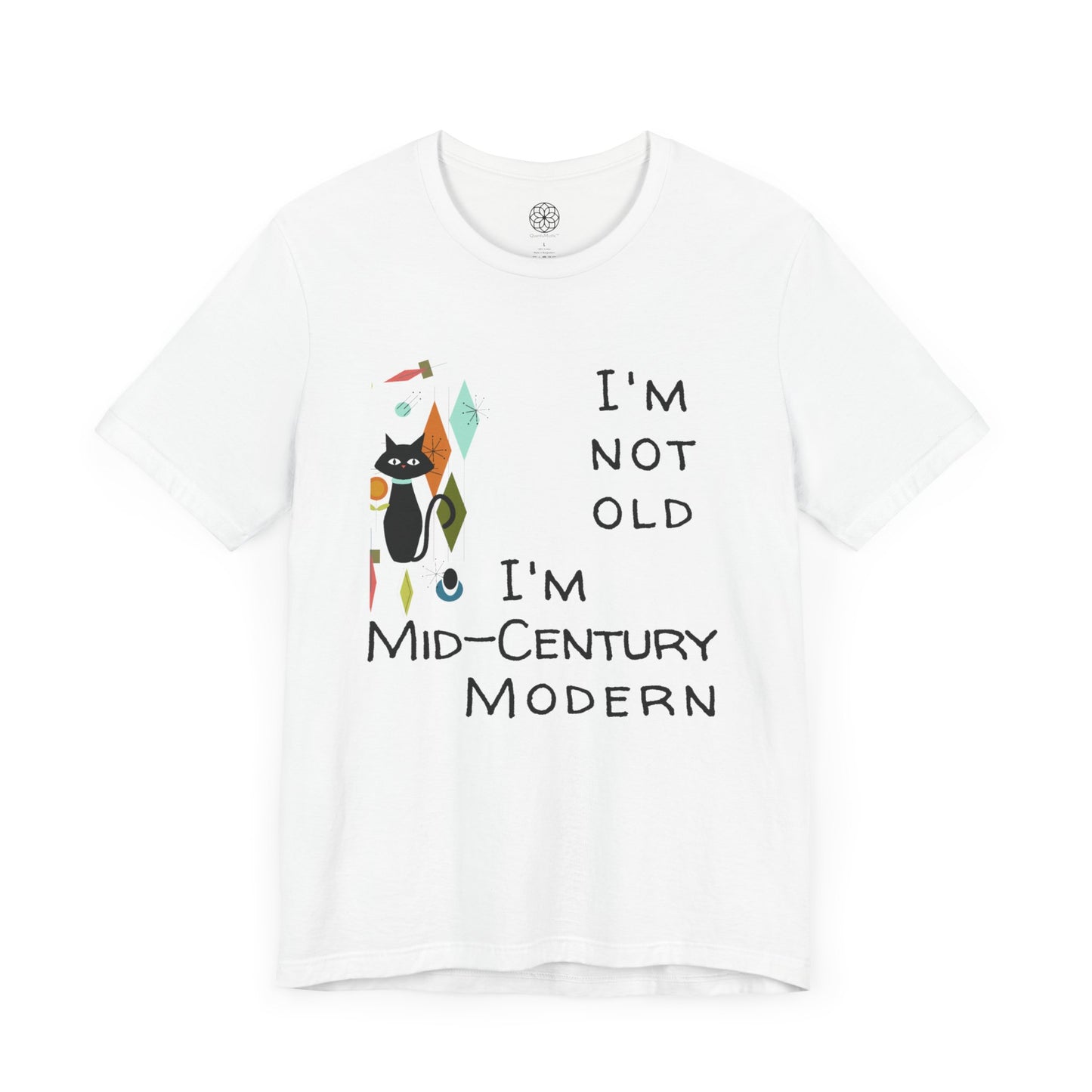 I'm Not Old, I'm Mid-Century Modern T-Shirt