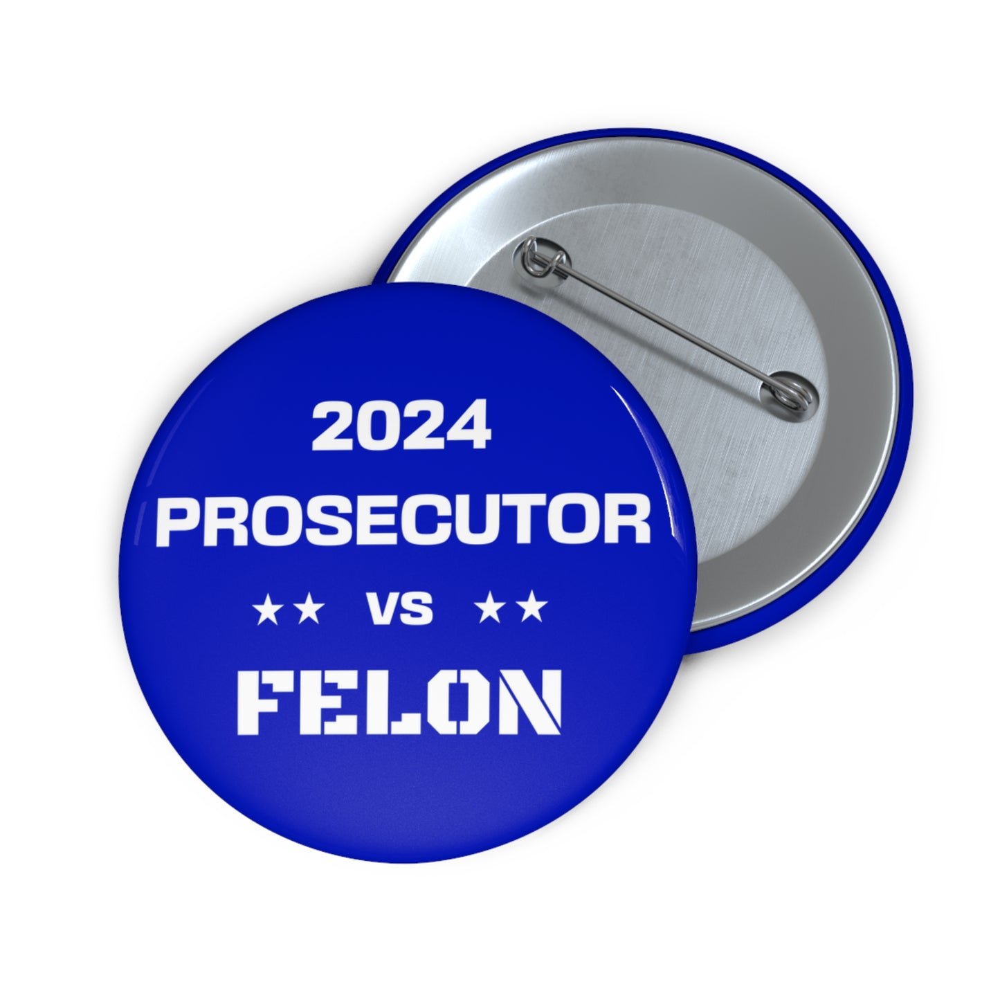 Prosecutor vs. Felon 2024 Pin Button - Blue: A Bold Statement for a Pivotal Election