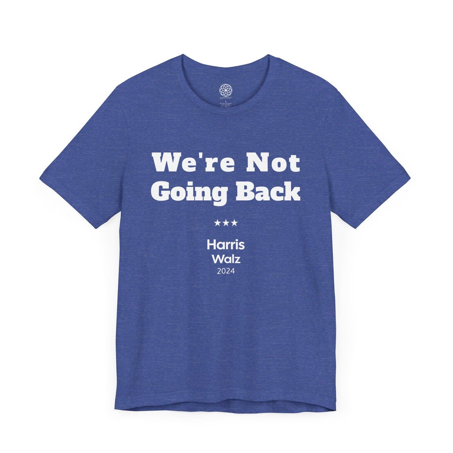 We're Not Going Back T-Shirt