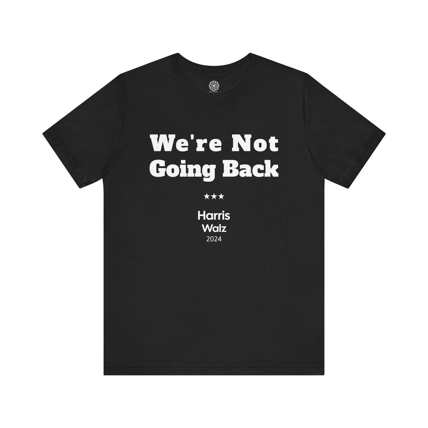 We're Not Going Back T-Shirt