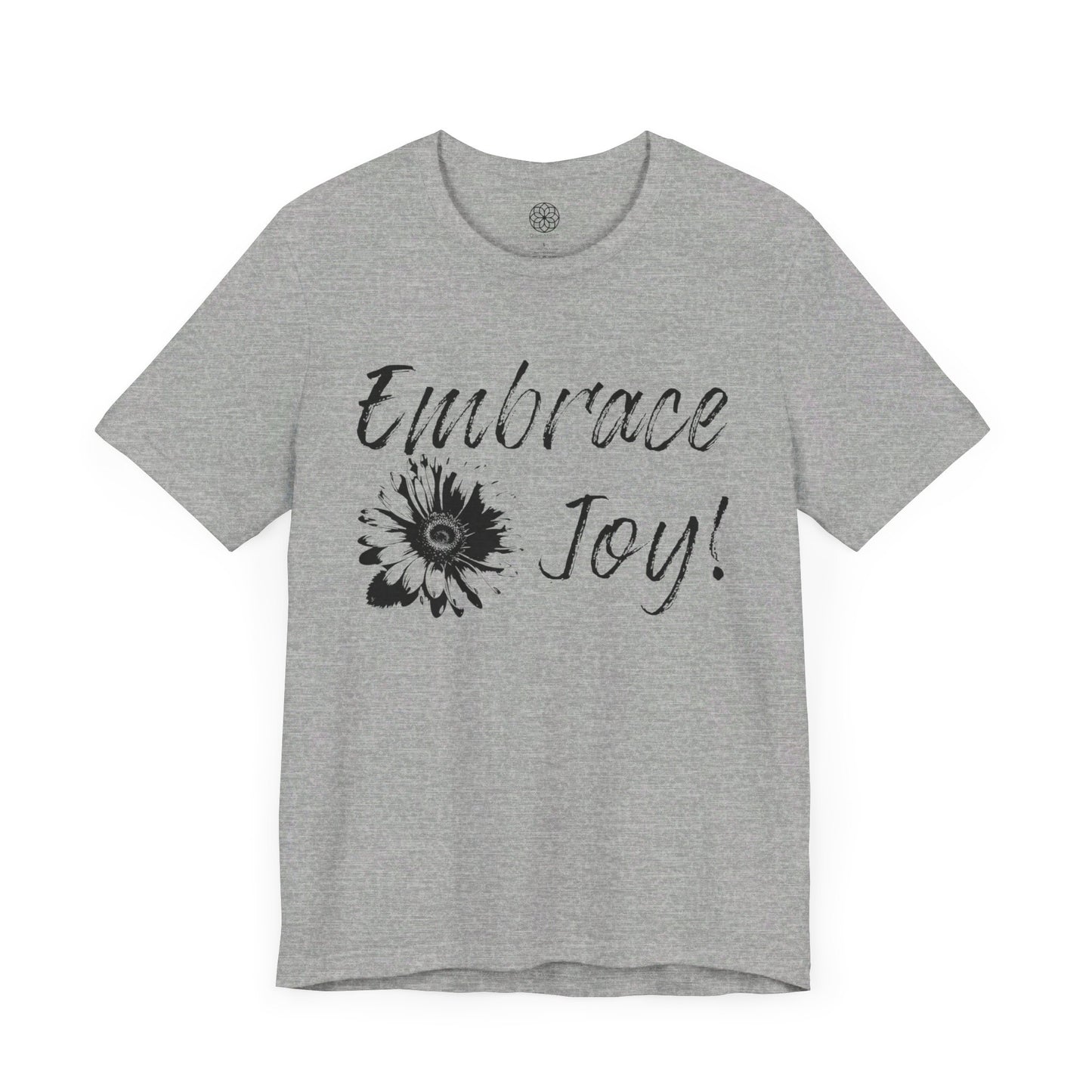 Embrace Joy T-Shirt