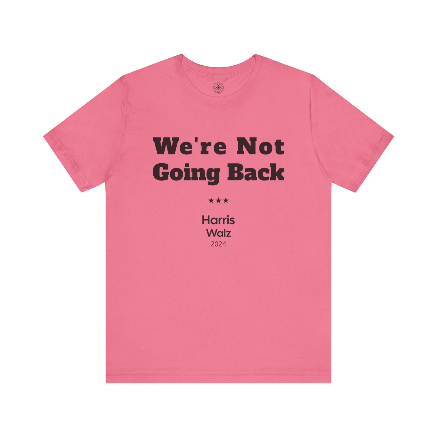 We're Not Going Back T-Shirt