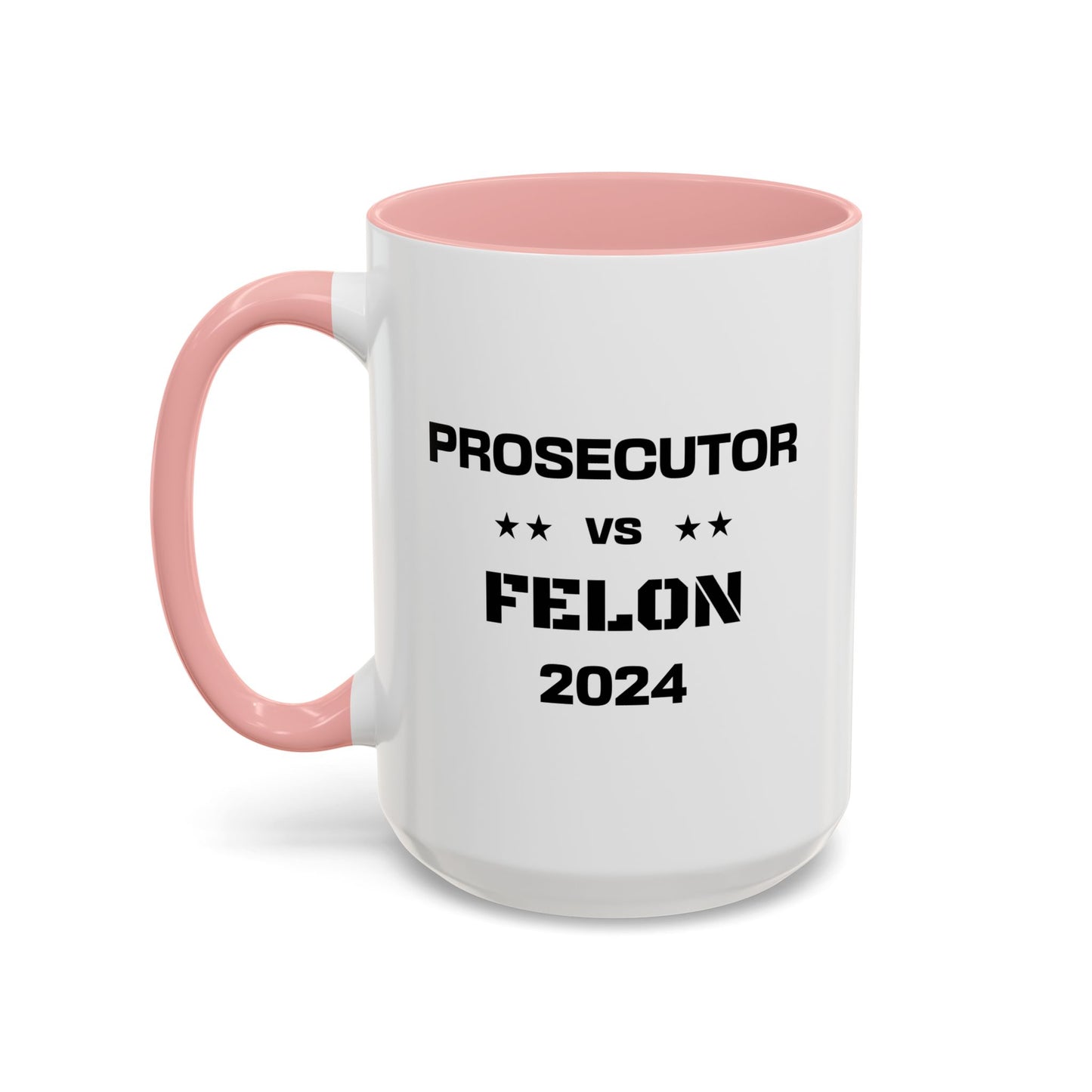 Prosecutor vs. Felon 2024 Coffee Mug: A Powerful Statement for a Critical Election