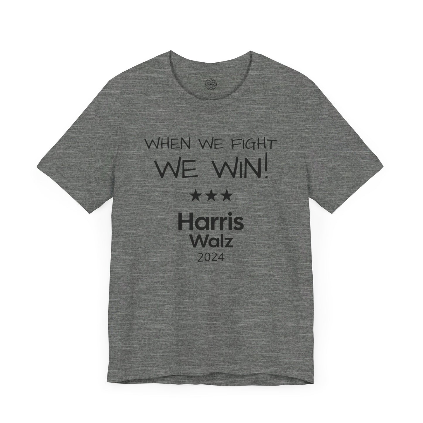 When We Fight, We Win! Harris Walz 2024 T-Shirt