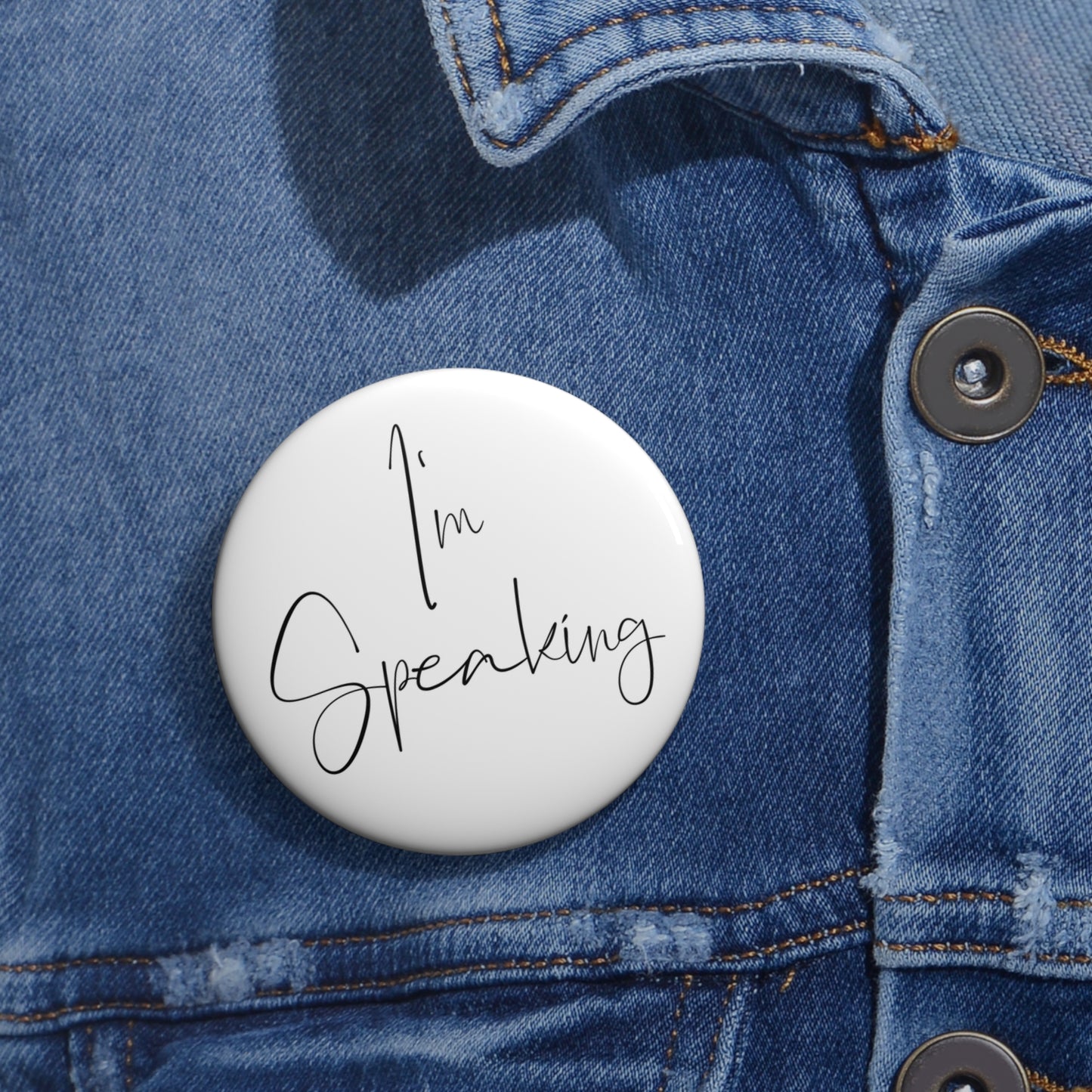 "I'm Speaking" Pin Button -White - A Powerful Symbol in a Pivotal Election